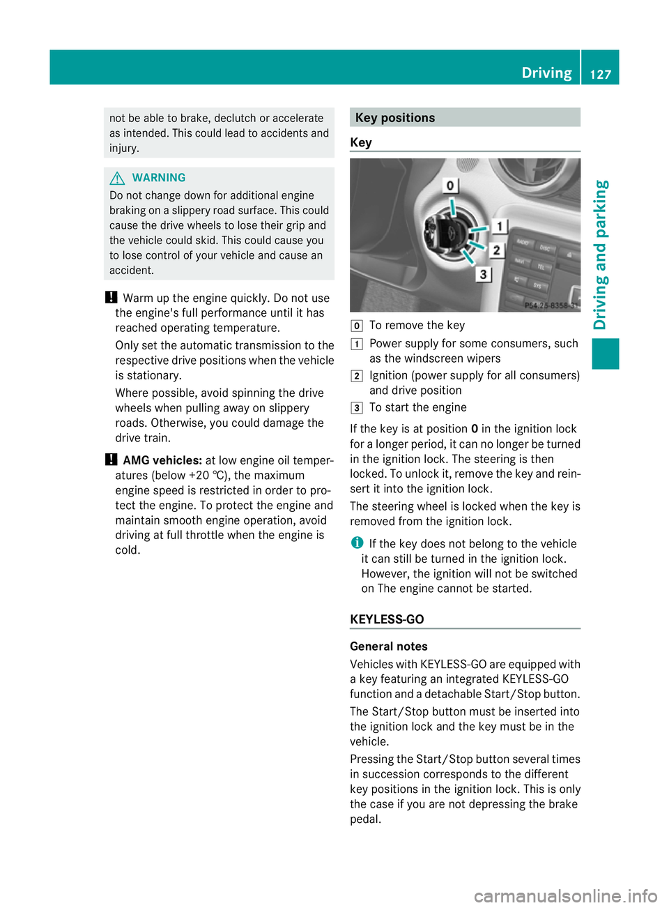 MERCEDES-BENZ SLK ROADSTER 2012 Owners Manual not be able to brake, declutch or accelerate
as intended. This could lead to accidents and
injury. G
WARNING
Do not change down for additional engine
braking on a slippery roa dsurface. This could
cau MERCEDES-BENZ SLK ROADSTER 2012 Owners Manual not be able to brake, declutch or accelerate
as intended. This could lead to accidents and
injury. G
WARNING
Do not change down for additional engine
braking on a slippery roa dsurface. This could
cau