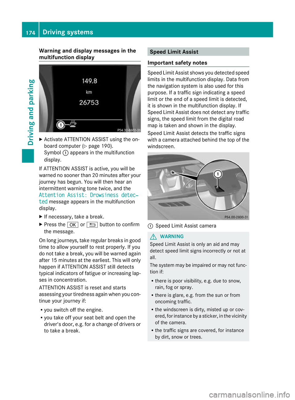 MERCEDES-BENZ SLK ROADSTER 2012 Owners Manual Warning and display messages in the
multifunction display
X
Activate ATTENTION ASSIST using the on-
board computer (Y page 190).
Symbol :appears in the multifunction
display.
If ATTENTION ASSIST is ac MERCEDES-BENZ SLK ROADSTER 2012 Owners Manual Warning and display messages in the
multifunction display
X
Activate ATTENTION ASSIST using the on-
board computer (Y page 190).
Symbol :appears in the multifunction
display.
If ATTENTION ASSIST is ac