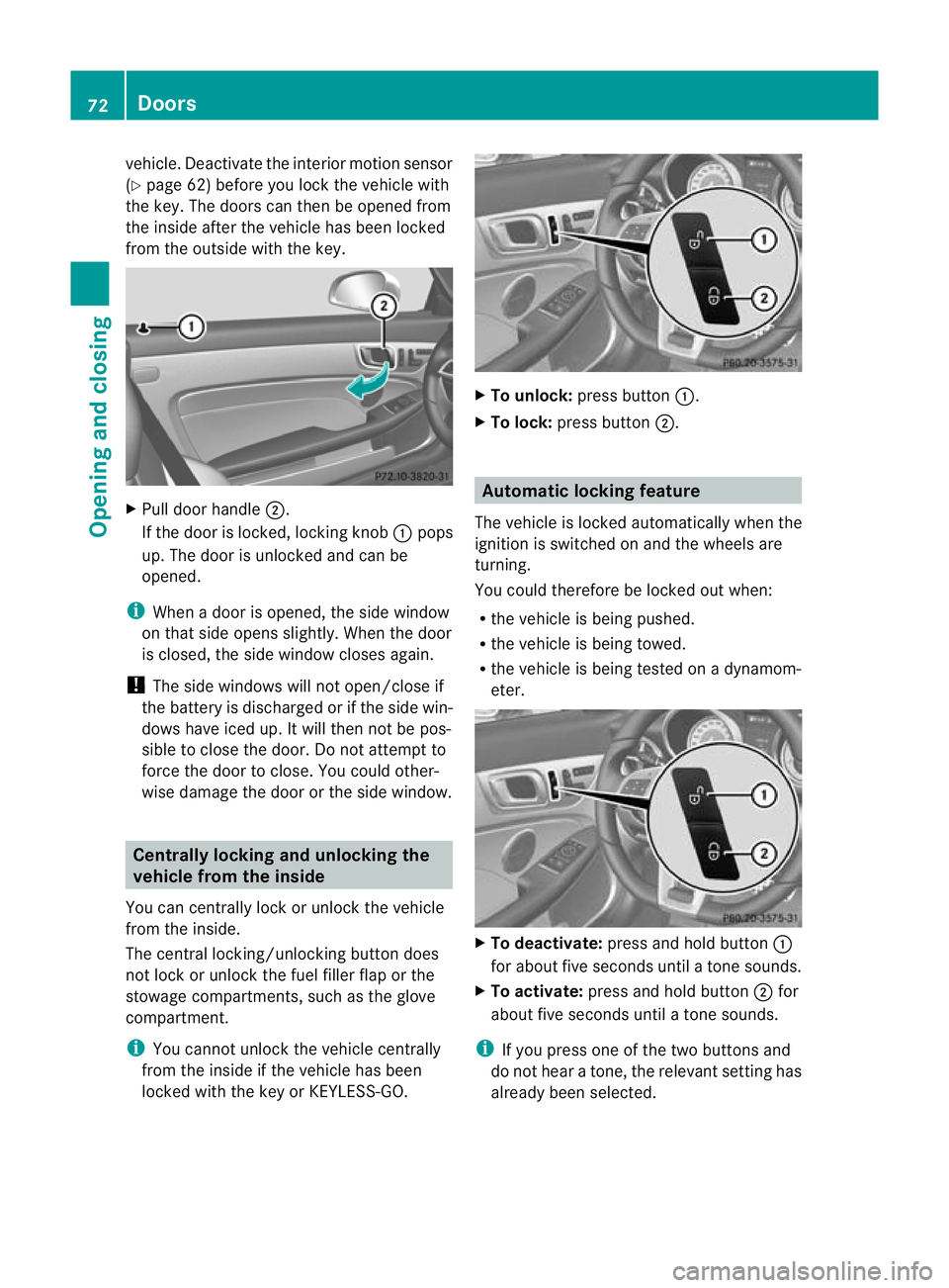 MERCEDES-BENZ SLK ROADSTER 2012 Manual PDF vehicle. Deactivate the interior motion sensor
(Y
page 62) before you lock the vehicle with
the key. The doors can then be opened from
the inside after the vehicle has been locked
from the outside wit