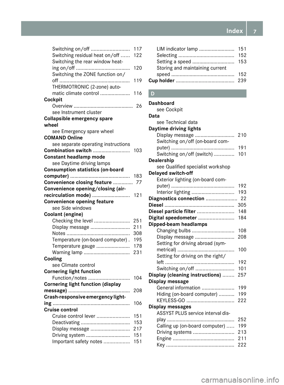 MERCEDES-BENZ SLK ROADSTER 2012  Owners Manual Switching on/of
f........................... 117
Switching residual hea ton/off ......122
Switching the rear window heat-
ing on/off ...................................... 120
Switching the ZONE funct