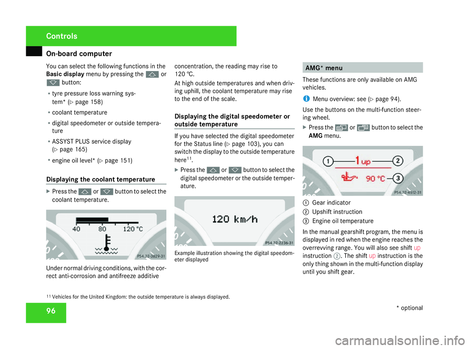MERCEDES-BENZ SLK ROADSTER 2008  Owners Manual On-board computer
96
You can select the following functions in the
Basic display
menu by pressing the jor
k button:
R tyre pressure loss warning sys-
tem* (Y page 158 )
R coolant temperature
R digital