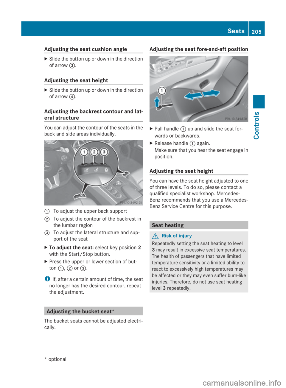 MERCEDES-BENZ SLS COUPE 2010  Owners Manual Adjusting the sea
tcushio nangle X
Slide the button up or down in the direction
of arrow 0015.
Adjusting the seat height X
Slide the button up or down in the direction
of arrow 0014.
Adjusting the bac