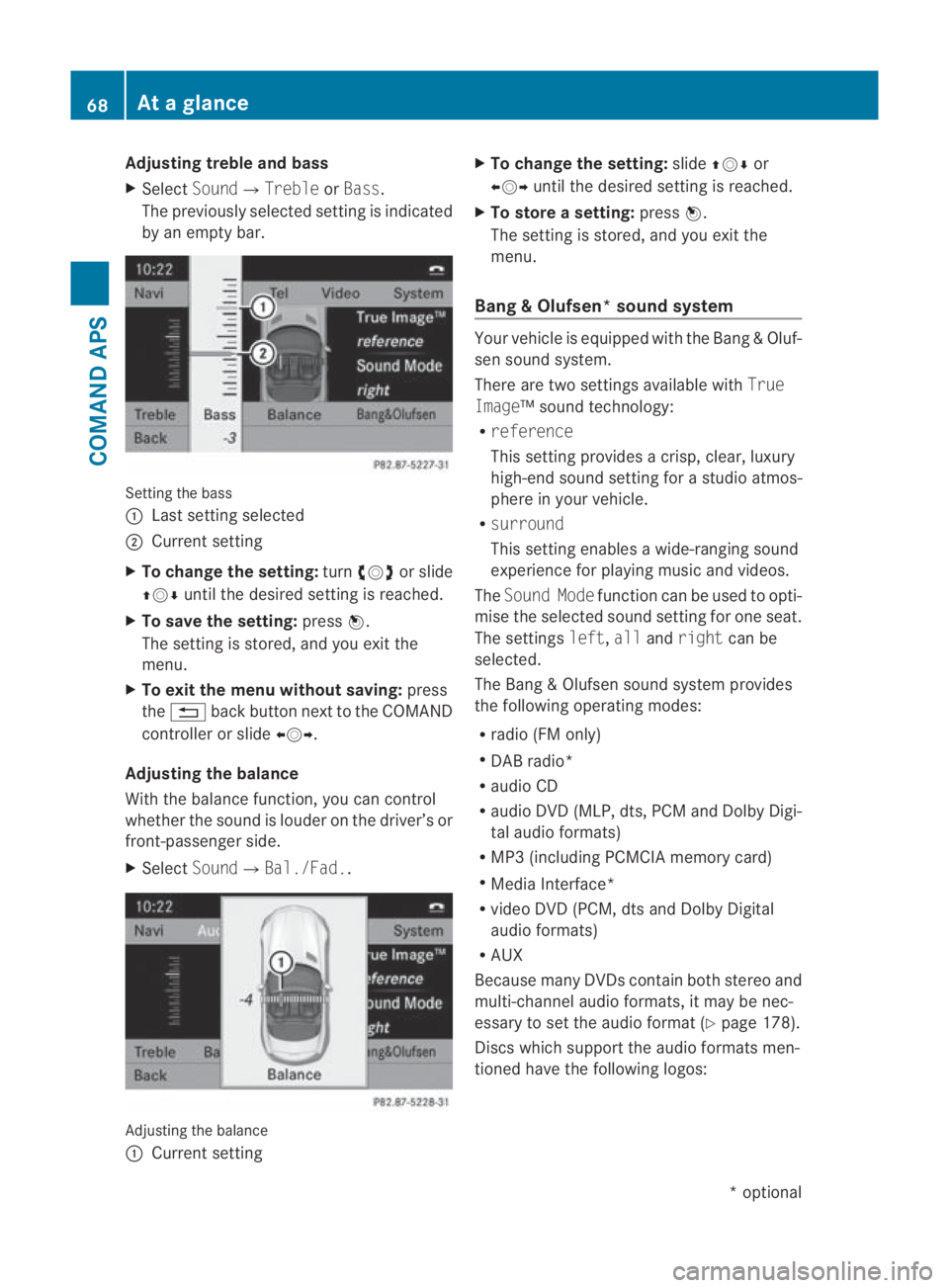 MERCEDES-BENZ SLS COUPE 2010  Owners Manual Adjusting treble and bass
X
Select Sound0004 TrebleorBass.
The previously selected setting is indicated
by an empty bar. Setting the bass
0001
Last setting selected
0002 Current setting
X To change th