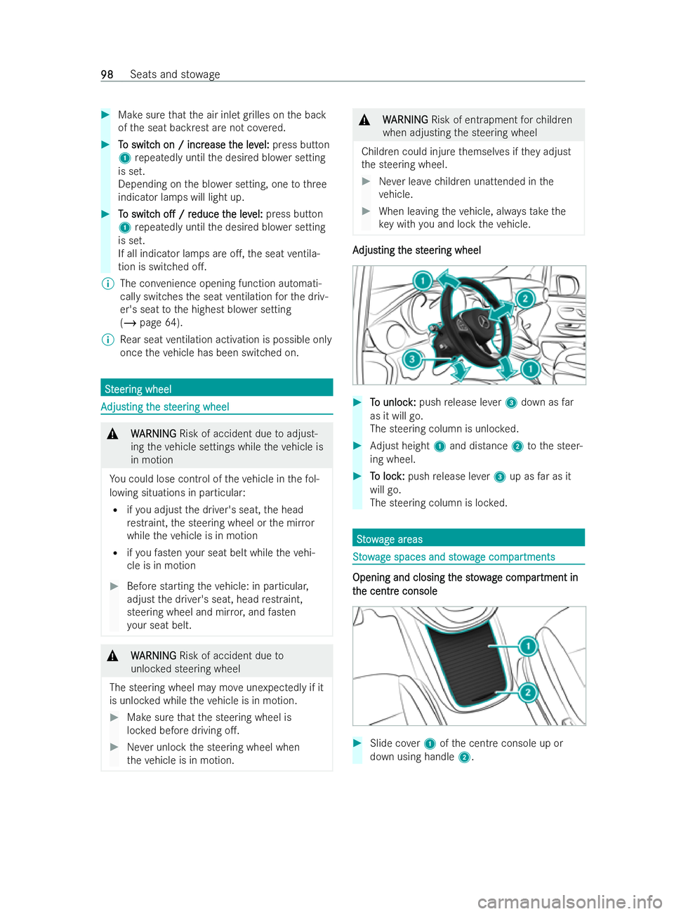 MERCEDES-BENZ V-CLASS 2021  Owners Manual #
Make sure that the air inlet grilles on the back
of the seat backrest are not co vered. #
T
To switc
o switc h on / incr
h on / incr ease t
ease the lev
he level:
el:press button
1 repeatedly until 
