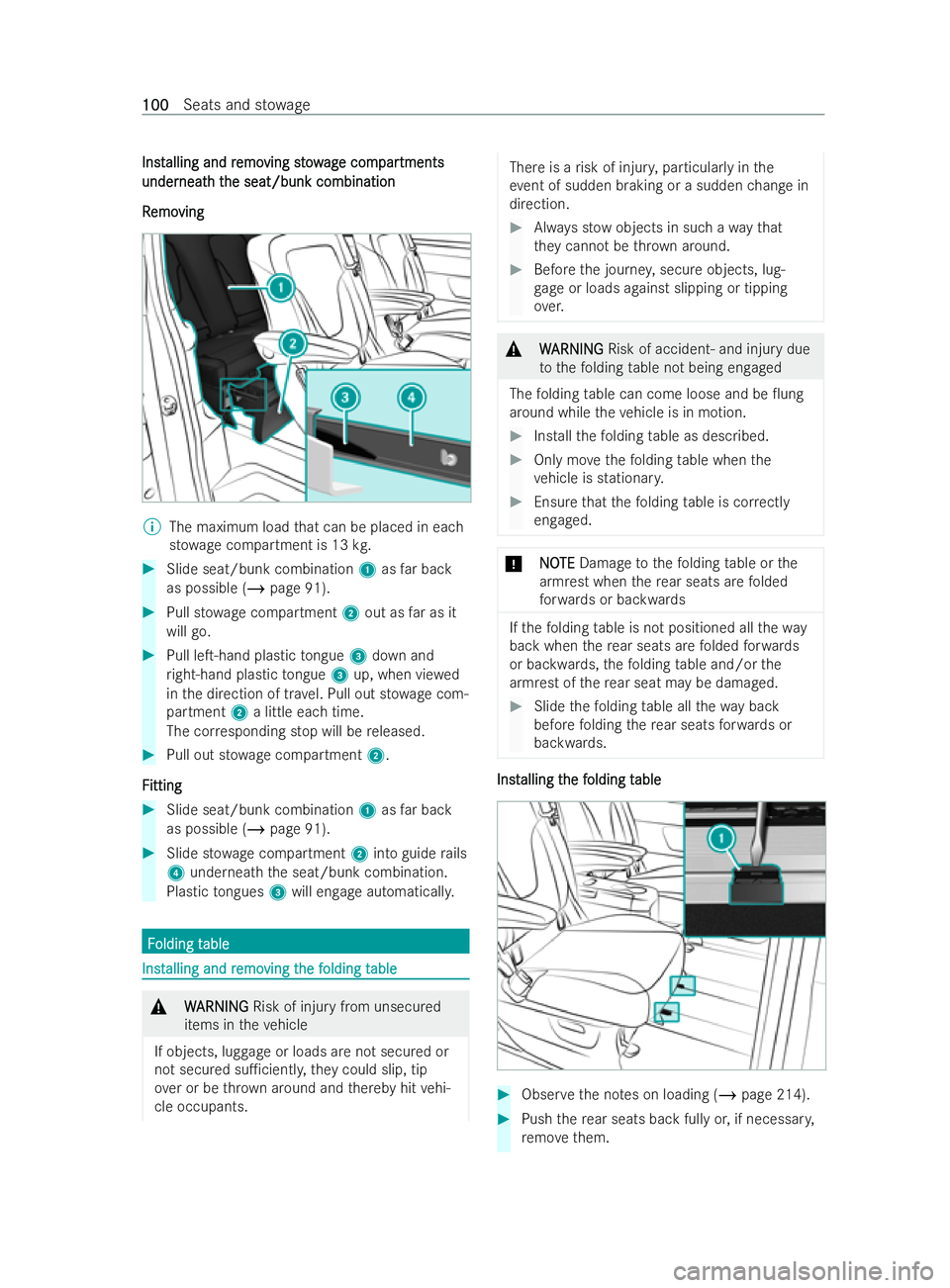 MERCEDES-BENZ V-CLASS 2021  Owners Manual Inst
Inst
alling and r
alling and r emo
emoving st ow
ving st owag
age com
e com par
partments
tments
under
under neat
neath t
h the seat/bunk combination
he seat/bunk combination
R
R emo
emo ving
vin