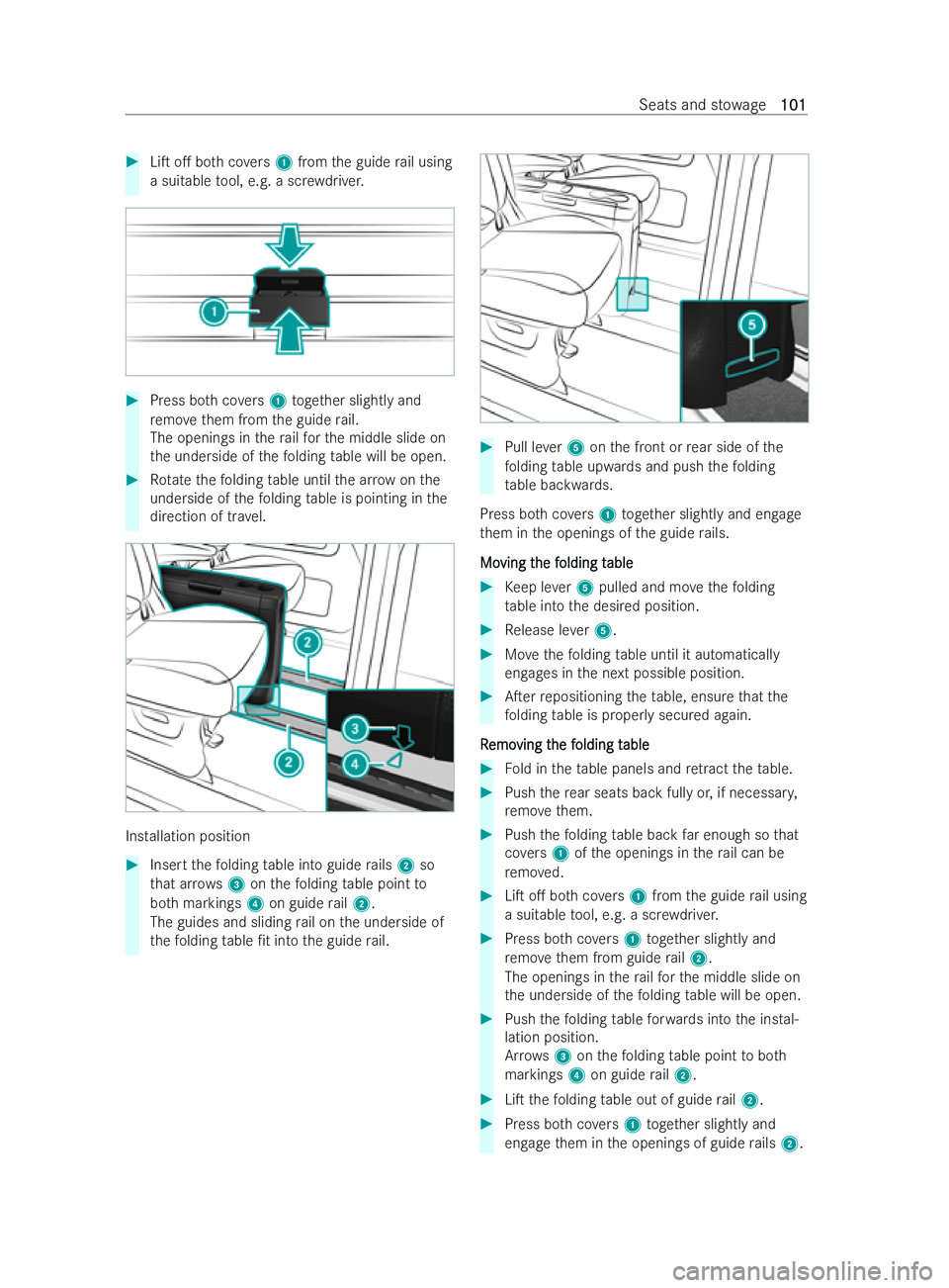 MERCEDES-BENZ V-CLASS 2021  Owners Manual #
LiT o. bo thcovers 1 from the guide rail using
a suitable tool, e.g. a scr ewdriver. #
Press bo thcovers 1 toget her slightly and
re mo vethem from the guide rail.
The openings in thera ilfo rth e