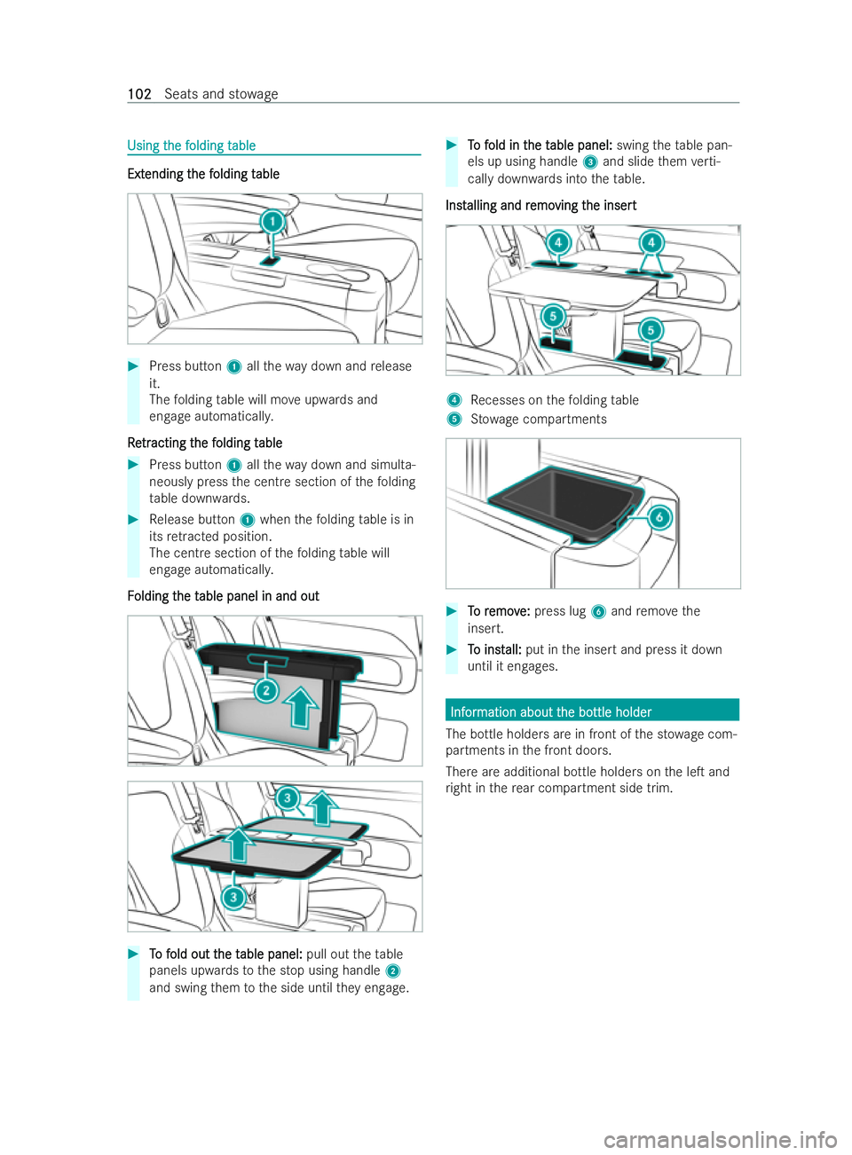 MERCEDES-BENZ V-CLASS 2021  Owners Manual Using t
Using t
he f
he folding t
olding t able
able Ext
Ext
ending t
ending t he f
he folding t
olding t able
able #
Press but ton1 allthewa y down and release
it.
The folding table will mo veupwards