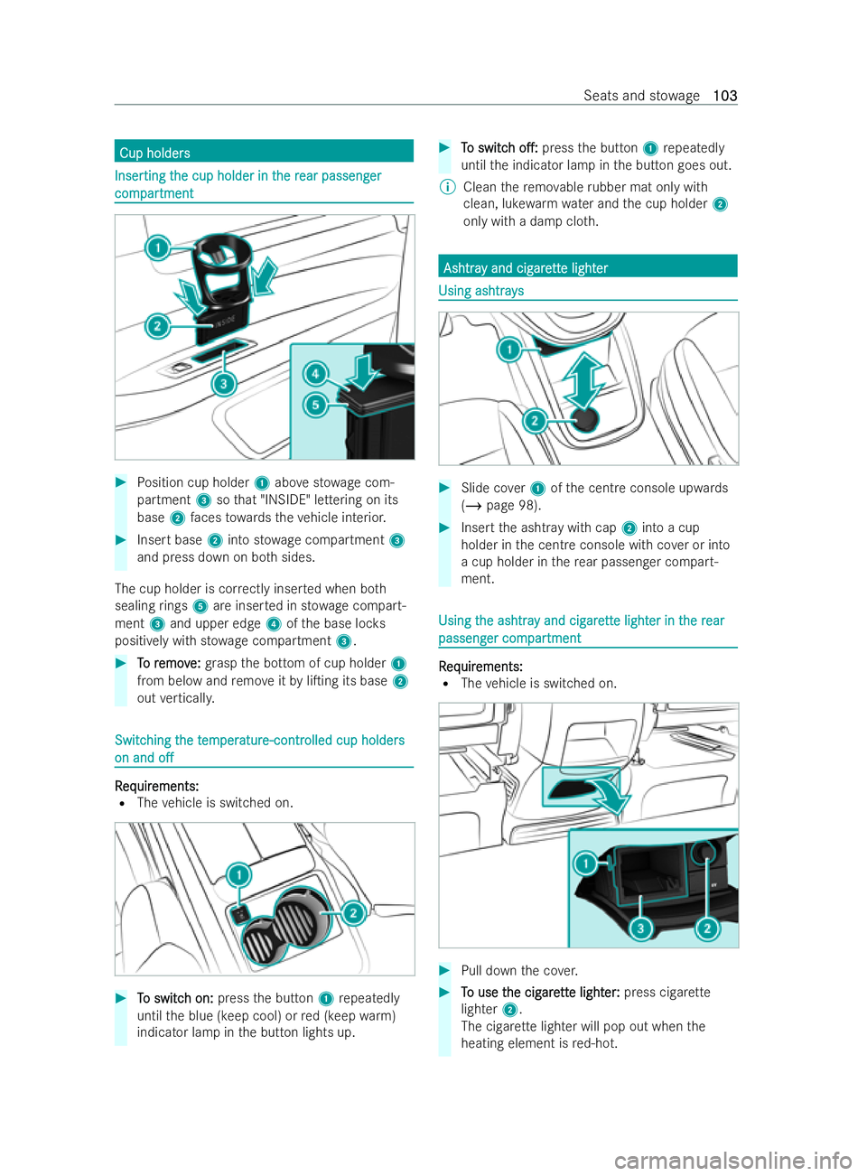 MERCEDES-BENZ V-CLASS 2021  Owners Manual Cup holders
Cup holders
Inser
Inser
ting t
ting t he cup holder in t
he cup holder in t he r
he r ear passeng
ear passeng er
er
com
com par
partment
tment #
Position cup holder 1abo vestow age com-
pa