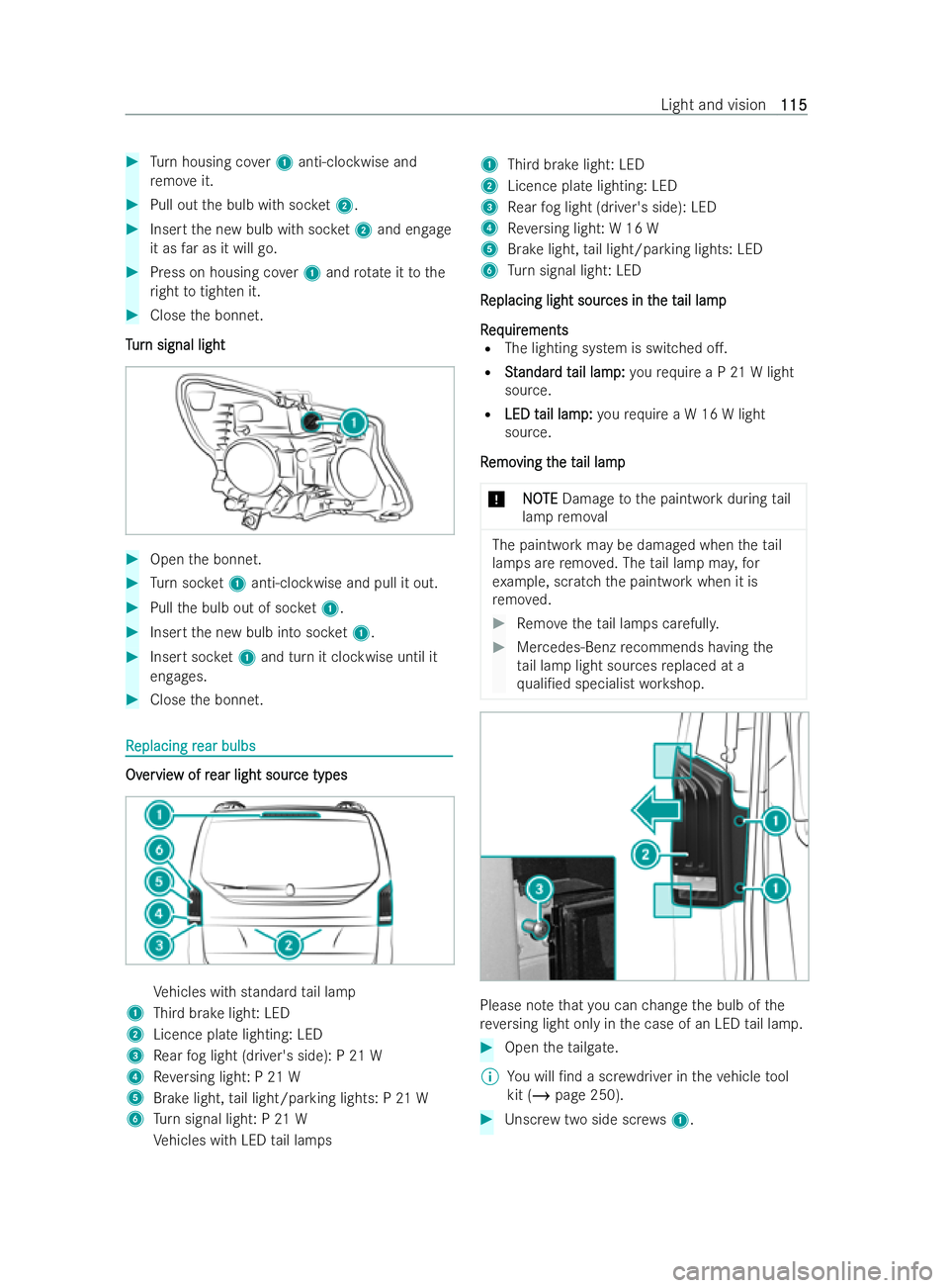 MERCEDES-BENZ V-CLASS 2021  Owners Manual #
Turn housing co ver1 anti-clockwise and
re mo veit. #
Pull out the bulb with soc ket2. #
Inse rtthe new bulb with soc ket2 and engage
it as far as it will go. #
Press on housing co ver1 and ro tate 