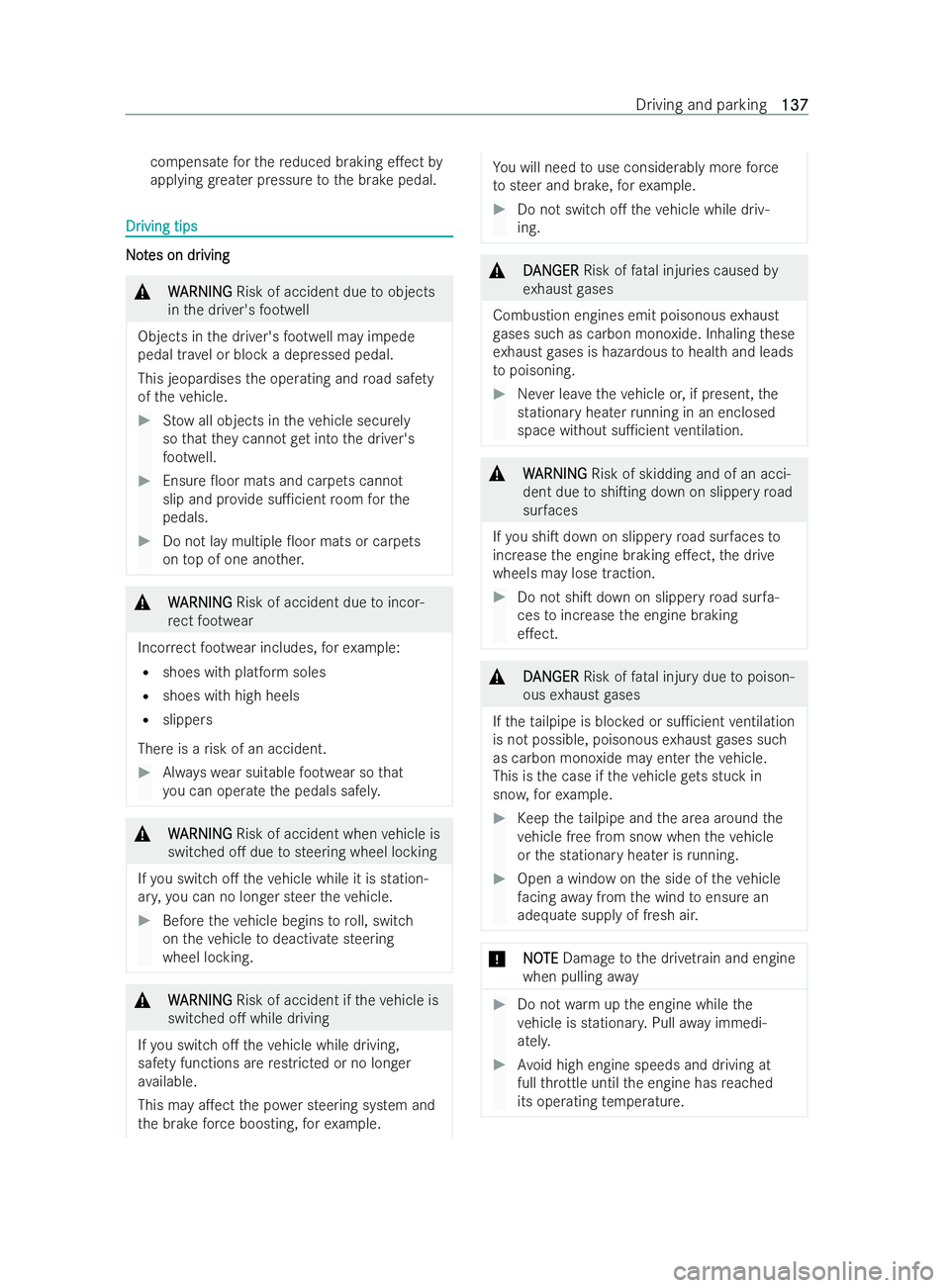 MERCEDES-BENZ V-CLASS 2021  Owners Manual compensate
forth ere duced braking e.ect by
applying greater pressure tothe brake pedal. Dr
Dr
iving tips
iving tips N
No
ot
tes on dr
es on dr iving
iving &
W
WARNING
ARNING Risk of accident due too