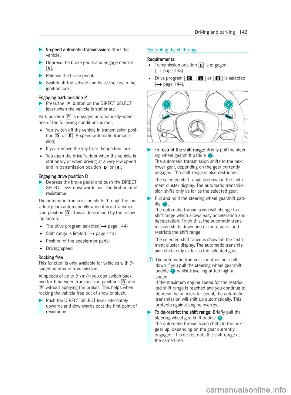 MERCEDES-BENZ V-CLASS 2021  Owners Manual #
9-speed aut
9-speed aut omatic tr
omatic tr ansmission:
ansmission: Start the
ve hicle. #
Depress the brake pedal and engage neutral
i. #
Release the brake pedal. #
Switch o. theve hicle and lea ve