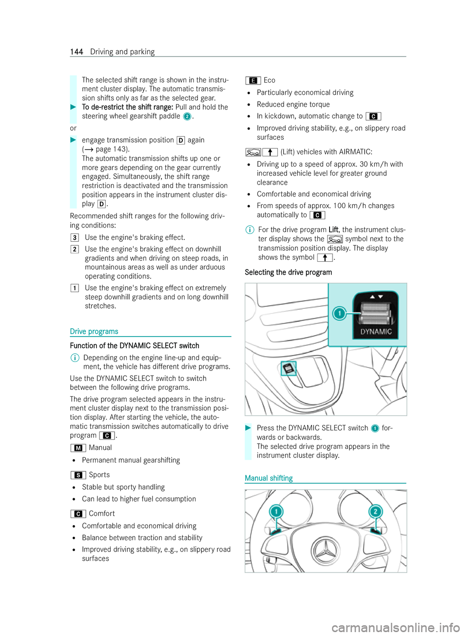 MERCEDES-BENZ V-CLASS 2021  Owners Manual The selected shiT
range is sh own in the inst ru-
ment cluster displa y.The automatic transmis-
sion shiTs only as far as the selected gear. #
T
To de-r
o de-r es
estr
trict t
ict t he
heshiT
shiT