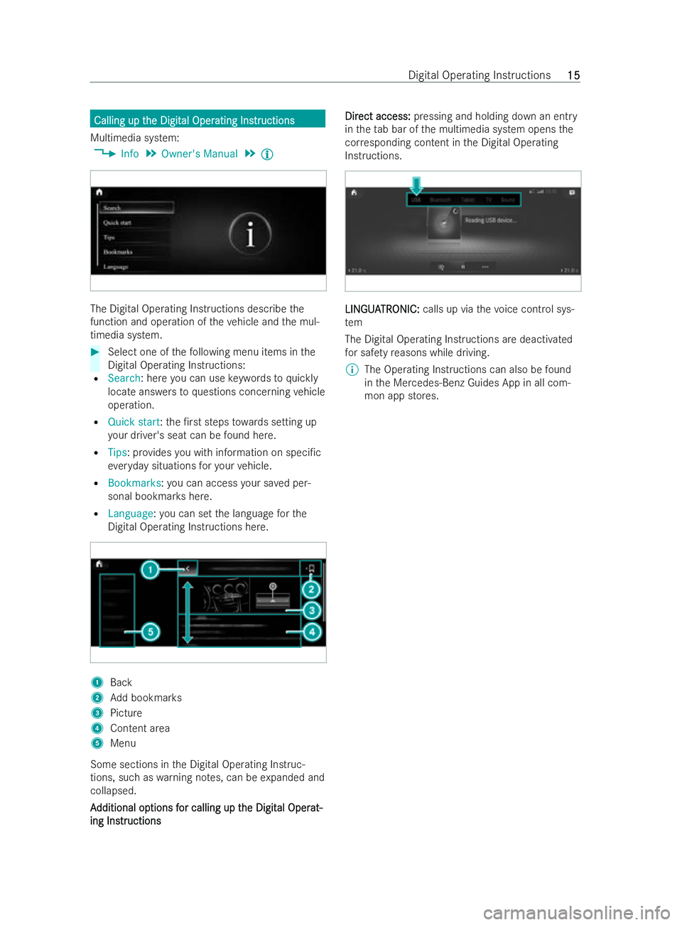 MERCEDES-BENZ V-CLASS 2021 User Guide Calling up t
Calling up t
he Digit
he Digital Oper
al Operating Ins
ating Instr tructions
uctions
Multimedia system: 4 Info5
Owner's Manual 5
Õ The Digital Operating Instructions describe
the
fun