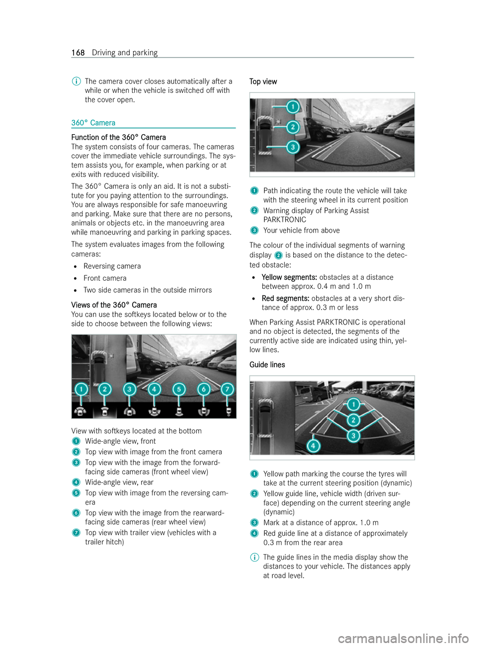 MERCEDES-BENZ V-CLASS 2021  Owners Manual %
The camera co ver closes automatically aTer a
while or when theve hicle is switched o. with
th e co ver open. 360° Camera
360° Camera
F
F
unction of t
unction of t he 360° Camera
he 360° Camer