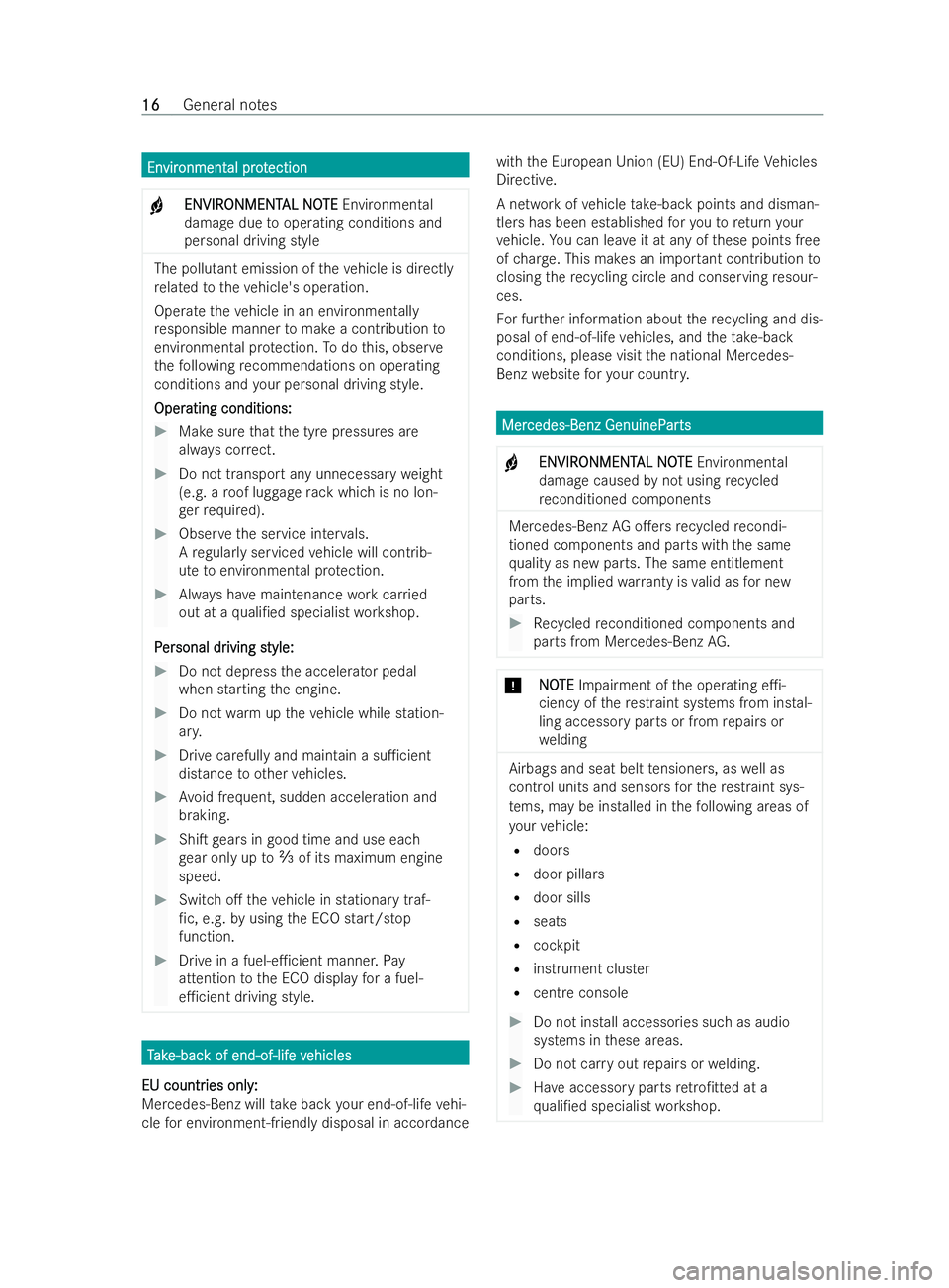 MERCEDES-BENZ V-CLASS 2021  Owners Manual En
En
vir
vironment
onment al prot
al pr otection
ection
+ ENVIR
ENVIR
ONMENT
ONMENT AL NO
AL NOTE
TE Environmental
damage due tooperating conditions and
personal driving style The pollutant emission 