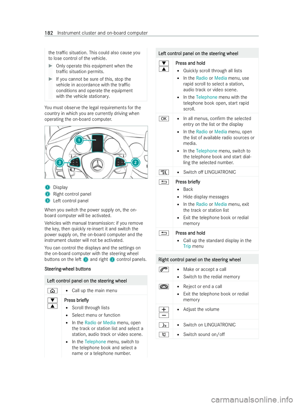 MERCEDES-BENZ V-CLASS 2021  Owners Manual th
e tra1c situation. This could also cause you
to lose control of theve hicle. #
Only operate this equipment when the
tra1c situation pe rmits. #
Ifyo u cannot be sure of this, stop the
ve hicle in