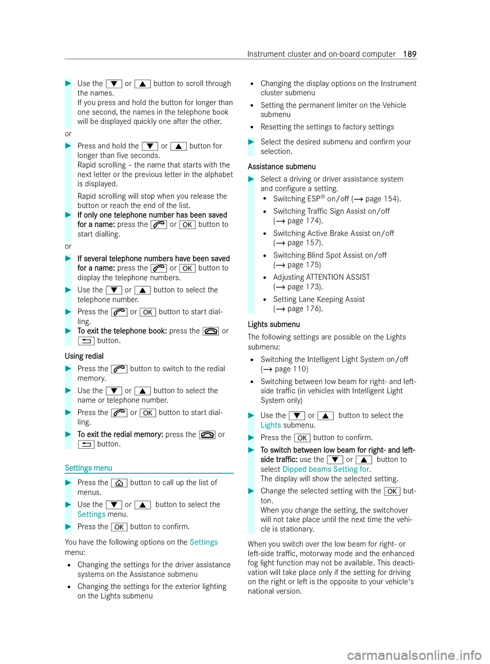 MERCEDES-BENZ V-CLASS 2021  Owners Manual #
Use the: or9 button toscroll thro ugh
th e names.
If yo u press and hold the button for longer than
one second, the names in thete lephone book
will be displa yedqu ickly one aTer theot her.
or #
P