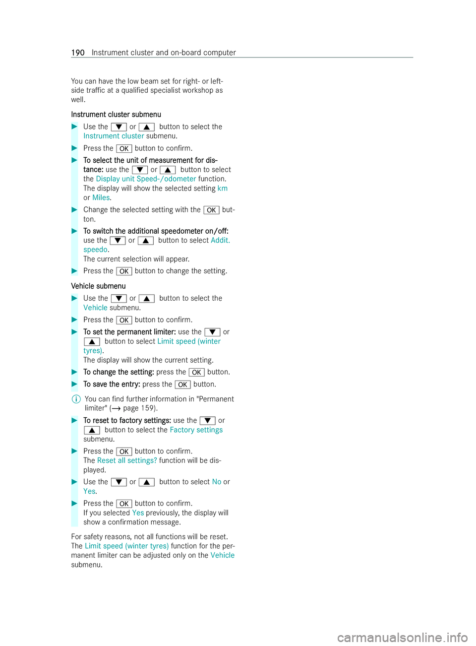 MERCEDES-BENZ V-CLASS 2021  Owners Manual Yo
u can ha vethe low beam set forright- or leT-
sid etra1c at a quali/ed specialist workshop as
we ll.
Ins
Instr trument clust
ument clust er submenu
er submenu #
Use the: or9 button toselect the
