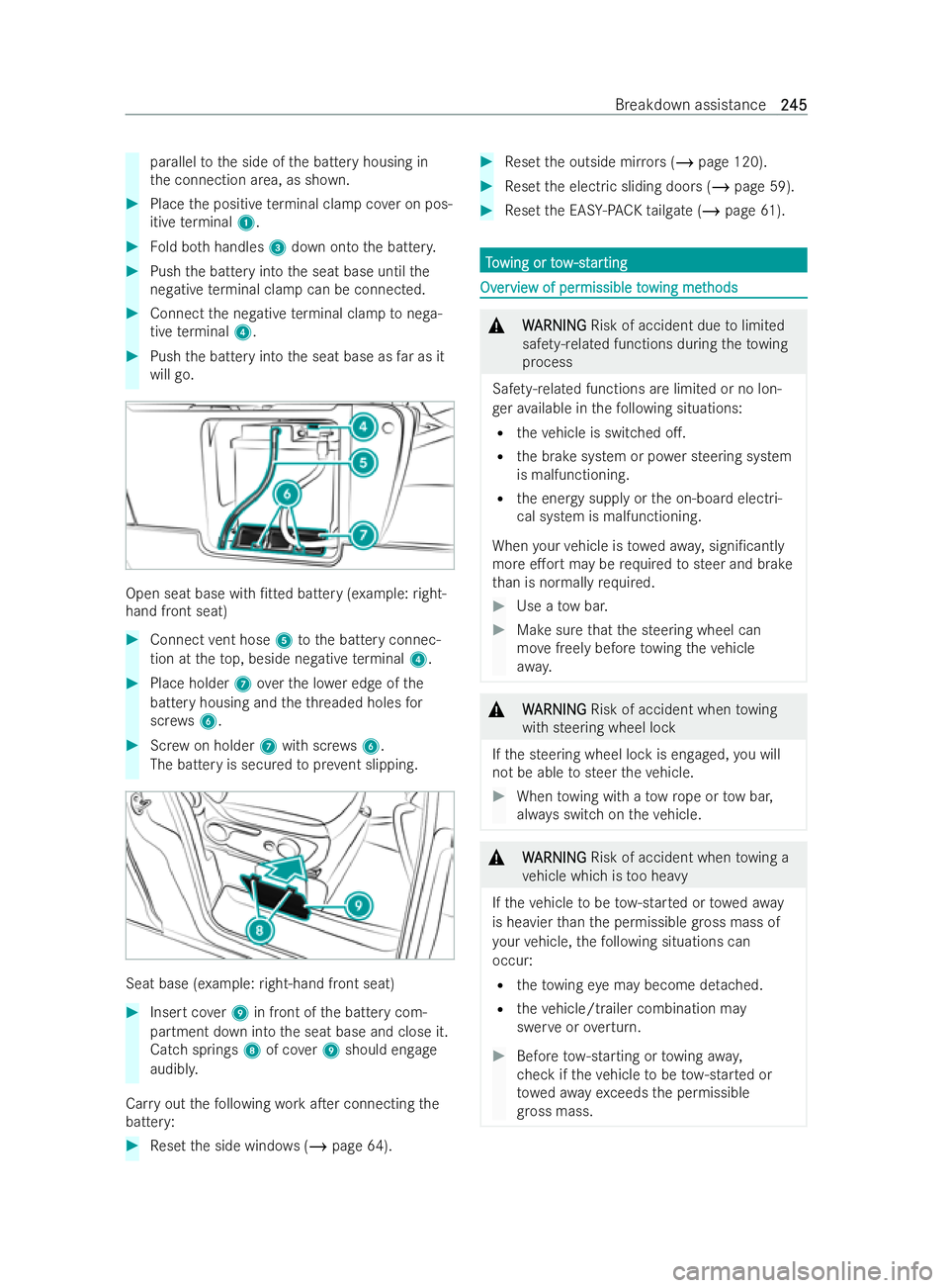 MERCEDES-BENZ V-CLASS 2021  Owners Manual parallel
tothe side of the battery housing in
th e connection area, as shown. #
Place the positive term inal clamp co ver on pos-
itive term inal 1. #
Fold bo thhandles 3down onto the batter y. #
Push
