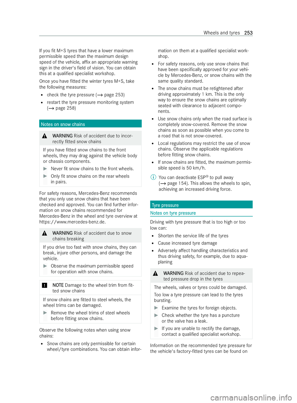 MERCEDES-BENZ V-CLASS 2021  Owners Manual If
yo u /t M+S tyres that ha vea lo wer maximum
permissible speed than the maximum design
speed of theve hicle, a1x an appropriate warning
sign in the driver's /eld of vision. You can obtain
th