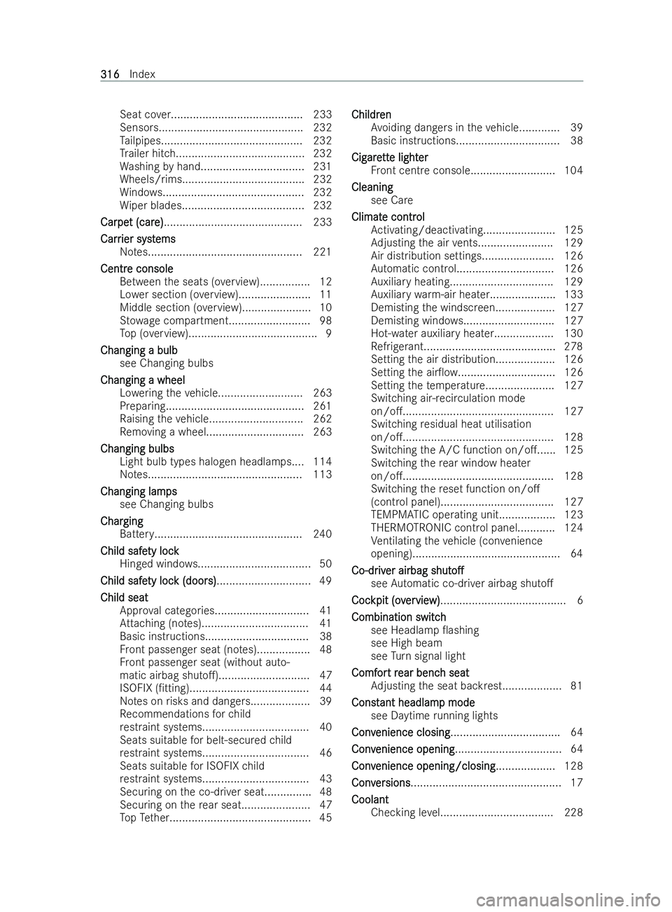 MERCEDES-BENZ V-CLASS 2021 Owners Guide Seat co
ver..........................................2 33
Sensors.............................................. 232
Ta ilpipes............................................. 232
Tr ailer hitc h.........