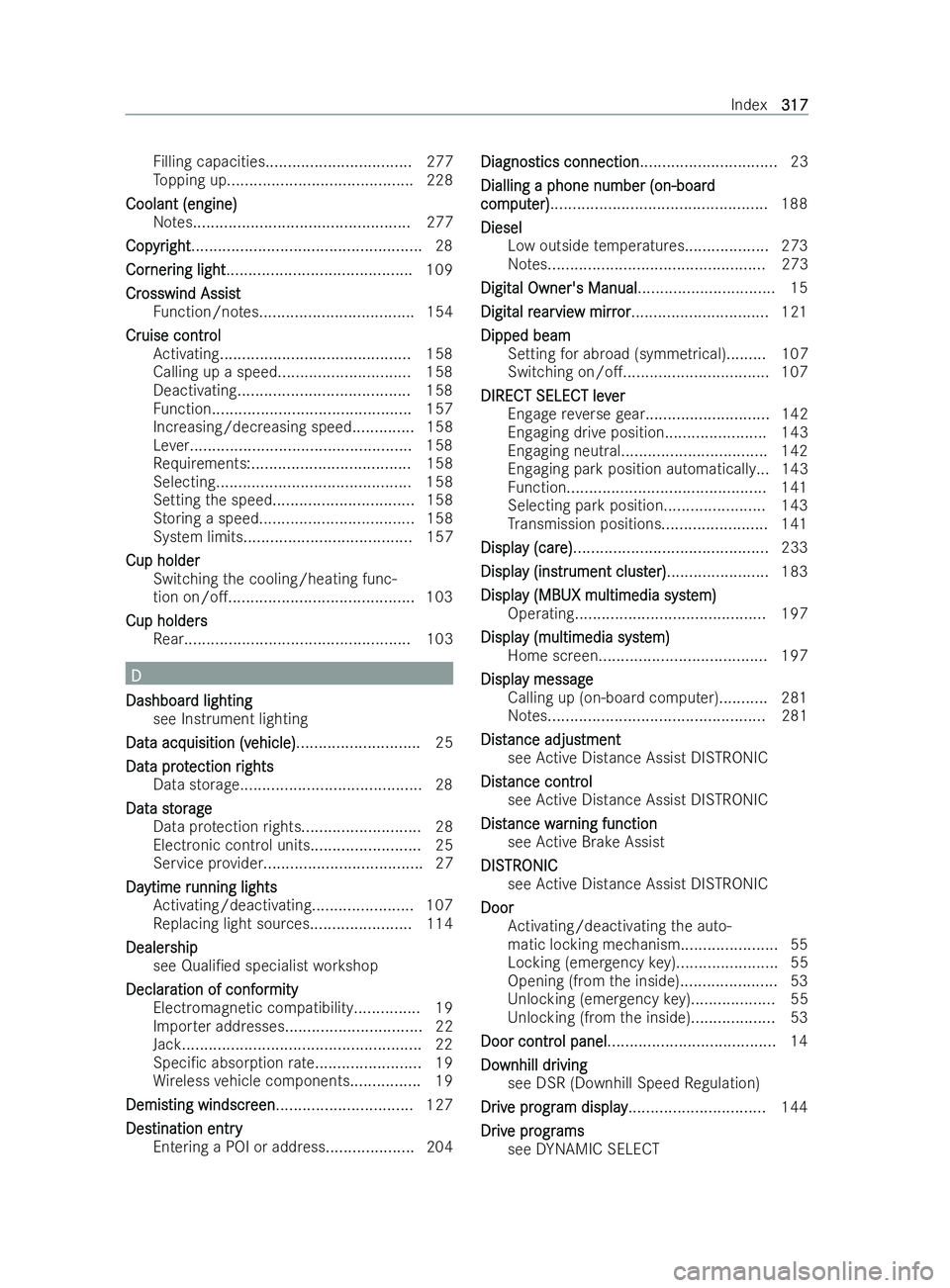MERCEDES-BENZ V-CLASS 2021  Owners Manual Fi
lling capacities.................................2 77
To pping up.......................................... 228
Coolant (engine)
Coolant (engine)
Notes..............................................