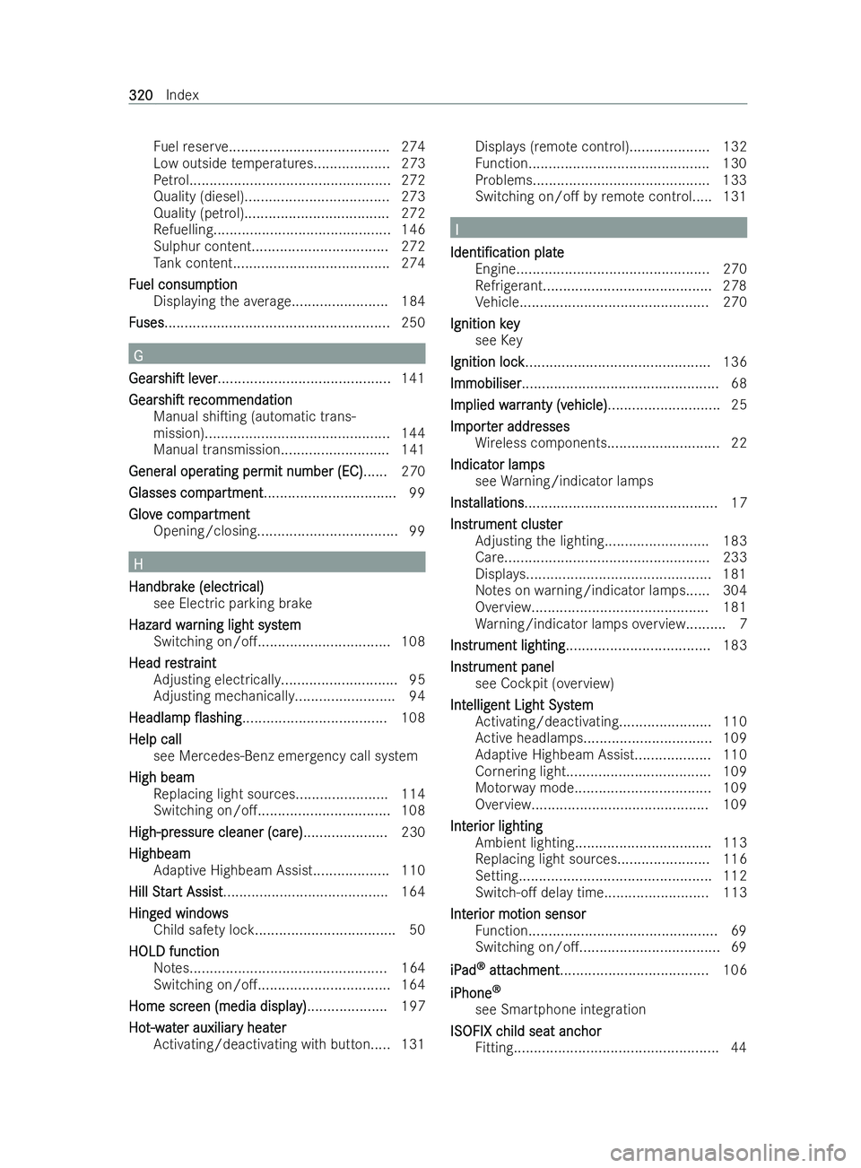 MERCEDES-BENZ V-CLASS 2021 Service Manual Fu
elreser ve........................................ 274
Low outside temp eratures................... 273
Pe trol.................................................. 272
Quality (diesel ).............. MERCEDES-BENZ V-CLASS 2021 Service Manual Fu
elreser ve........................................ 274
Low outside temp eratures................... 273
Pe trol.................................................. 272
Quality (diesel )..............