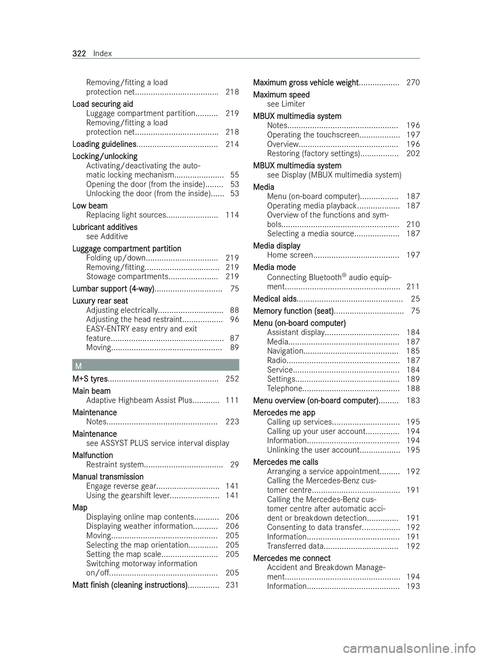 MERCEDES-BENZ V-CLASS 2021  Owners Manual Re
moving//tting a load
pr otection net..................................... 218
Load secur
Load secur ing aid
ing aid
Lu ggage compartment partition.......... 219
Re moving//tting a load
pr otectio