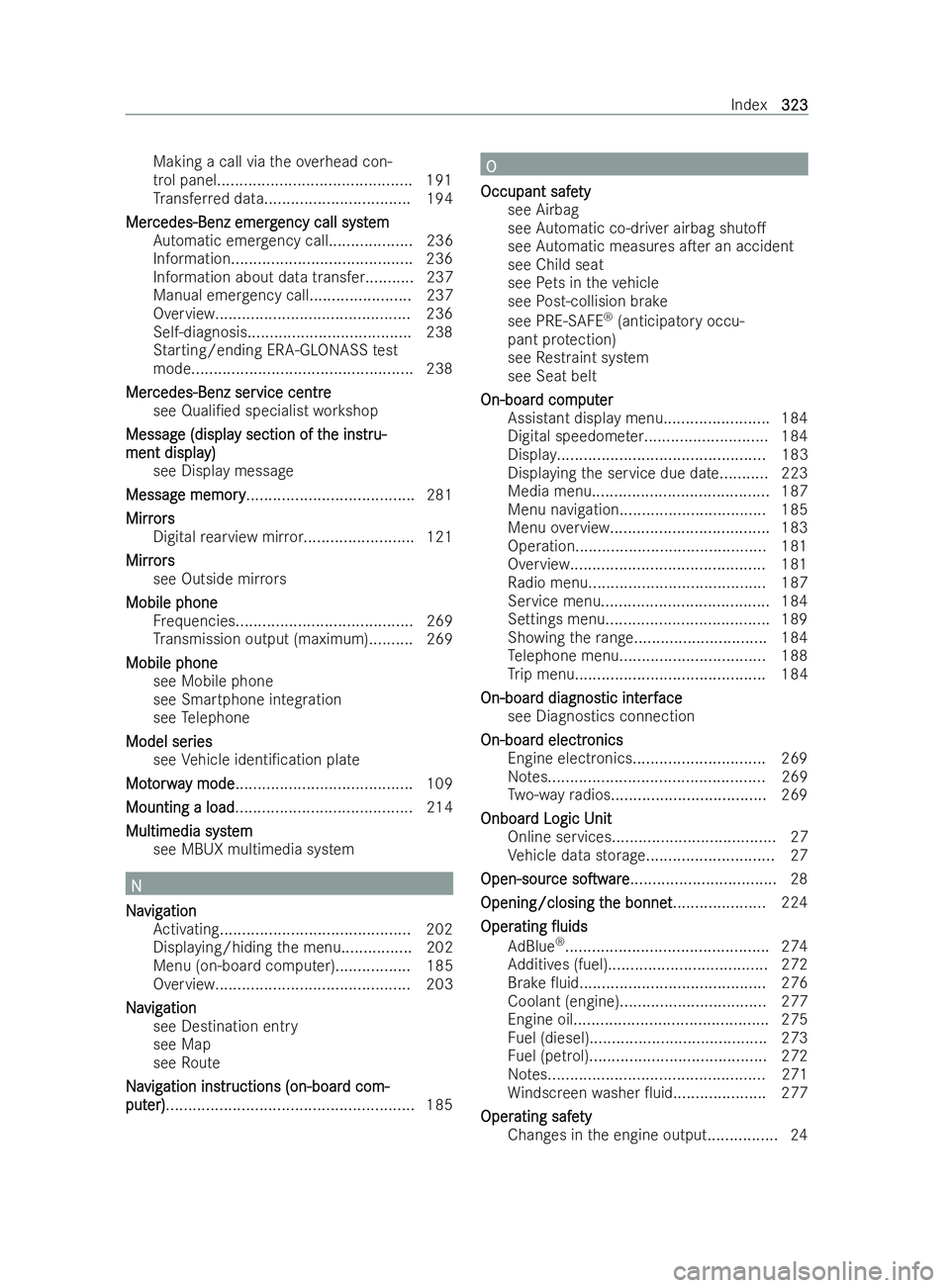 MERCEDES-BENZ V-CLASS 2021  Owners Manual Making a call via
theove rhead con-
trol panel............................................ 191
Tr ansfer red data................................. 194
Mer
Mer cedes-Benz emerg
cedes-Benz emerg ency ca
