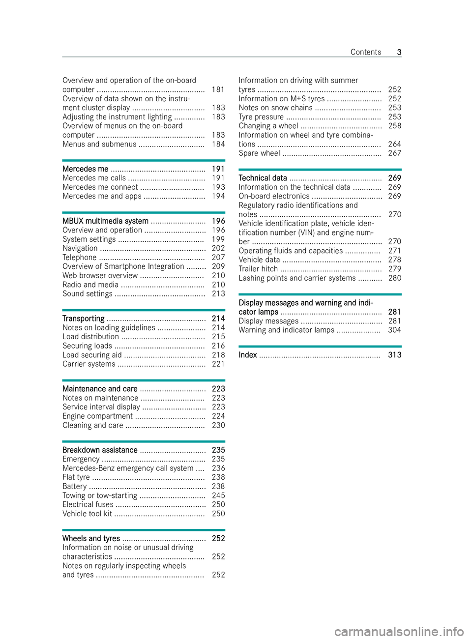 MERCEDES-BENZ V-CLASS 2021  Owners Manual Overview and operation of
the on-board
computer ................................................. 181
Overview of data shown on the inst ru-
ment clus ter display ................................. 183