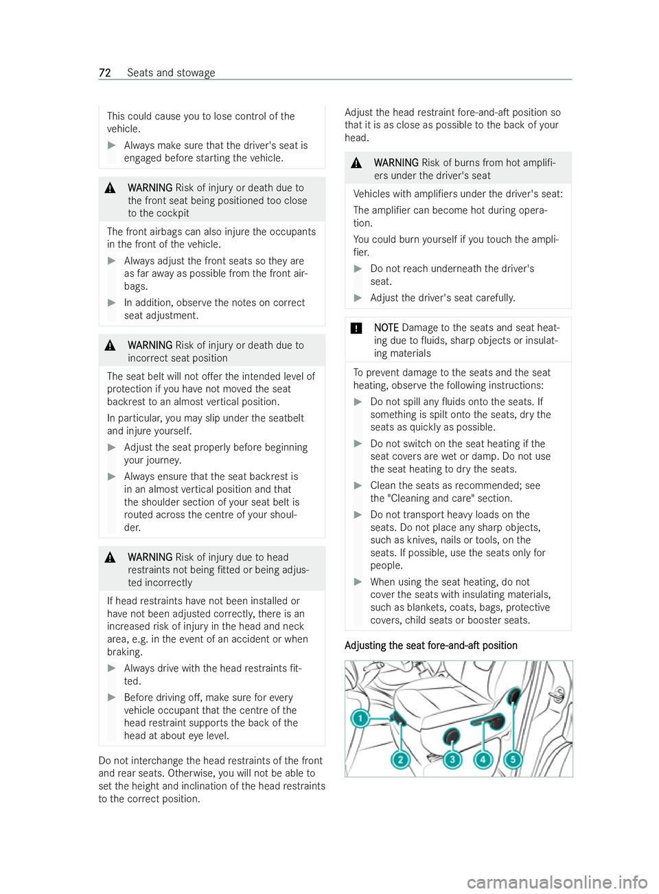 MERCEDES-BENZ V-CLASS 2021  Owners Manual This could cause
youto lose control of the
ve hicle. #
Always make sure that the driver's seat is
engaged before starting theve hicle. &
W
WARNING
ARNING Risk of injury or death due to
th e front 