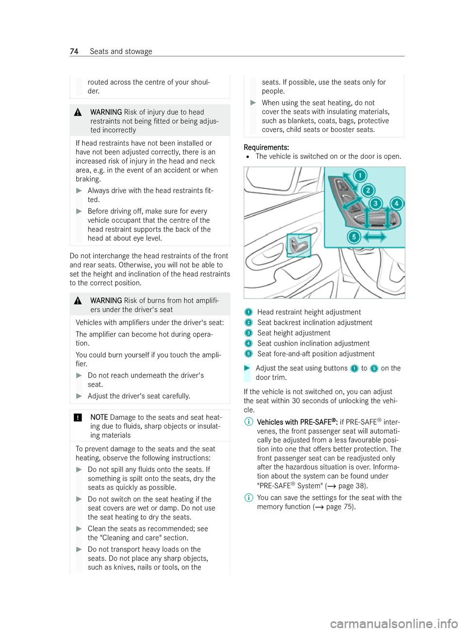 MERCEDES-BENZ V-CLASS 2021  Owners Manual ro
uted across the centre of your shoul-
der. &
W
WARNING
ARNING Risk of injury due tohead
re straints not being /tted or being adjus-
te d incor rectly
If head restraints ha venot been installed or
