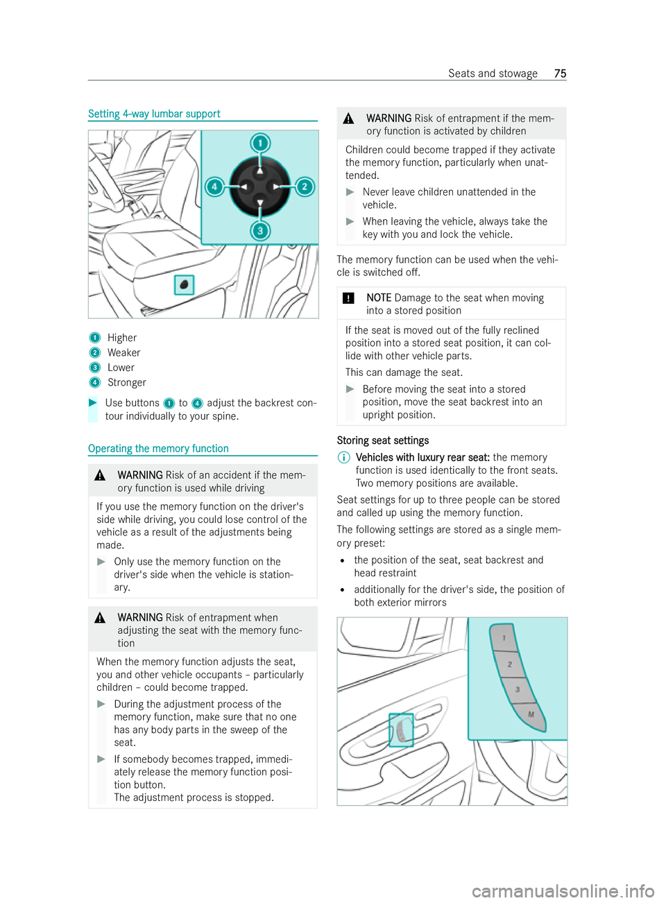 MERCEDES-BENZ V-CLASS 2021  Owners Manual Se
Se
tting 4-wa
tting 4-wa y lumbar support
y lumbar support 1
Higher
2 Weaker
3 Lower
4 Stronger #
Use buttons 1to4 adjust the backrest con-
to ur individually toyour spine. Oper
Oper
ating t
ating 