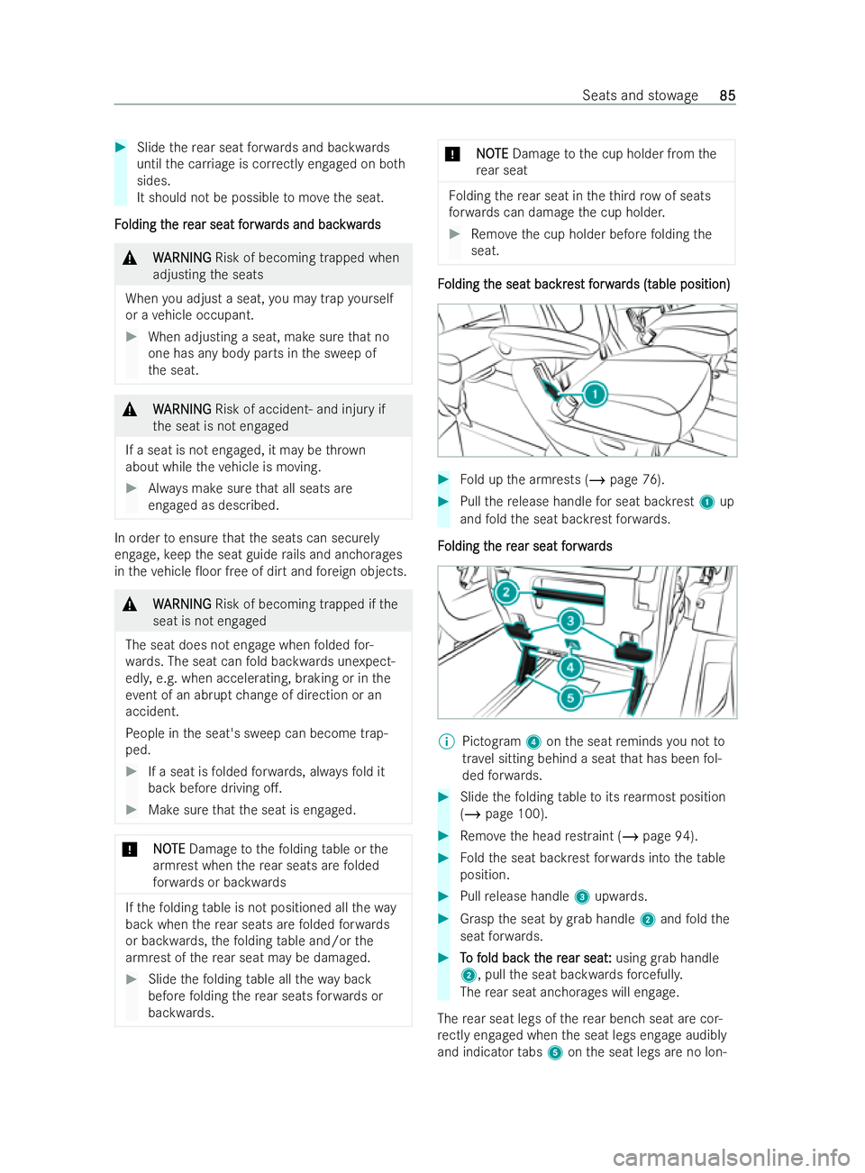 MERCEDES-BENZ V-CLASS 2021 Manual Online #
Slide there ar seat forw ards and backwards
until the car riage is cor rectly engaged on bo th
sides.
It should not be possible tomo vethe seat.
F F olding t
olding t he r
he rear seat f
ear seat f 