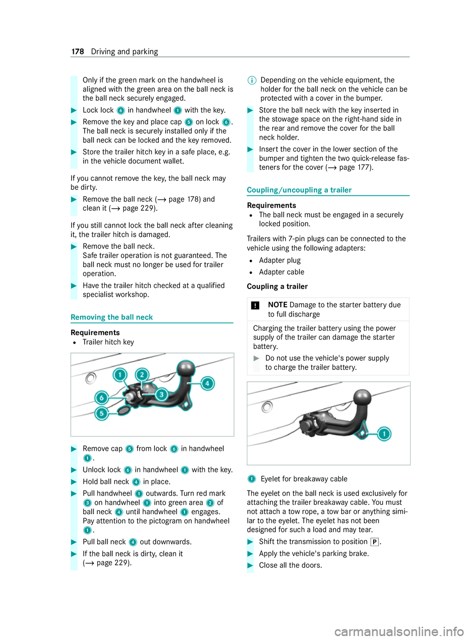 MERCEDES-BENZ V-CLASS MPV 2021 Owners Manual Only if
the green mark on the handwheel is
aligned with the green area on the ball neck is
th e ball neck securely engaged. #
Lock lock 6in handwheel 1with thekey. #
Remo vetheke y and place cap 5on l MERCEDES-BENZ V-CLASS MPV 2021 Owners Manual Only if
the green mark on the handwheel is
aligned with the green area on the ball neck is
th e ball neck securely engaged. #
Lock lock 6in handwheel 1with thekey. #
Remo vetheke y and place cap 5on l