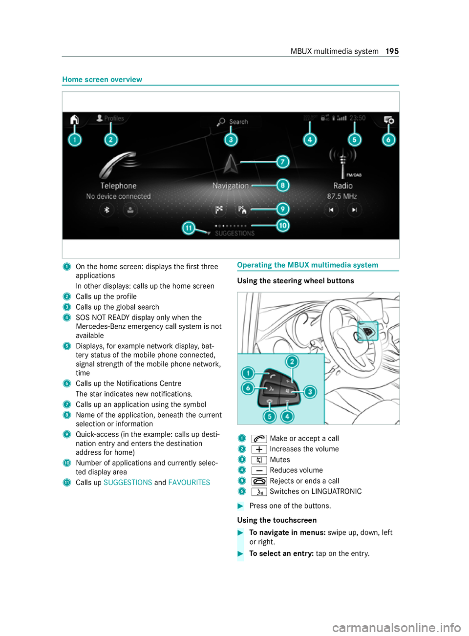 MERCEDES-BENZ V-CLASS MPV 2021 User Guide Home screen
overview 1
Onthe home screen: displa ys thefirs tth ree
applications
In other displa ys: calls up the home screen
2 Calls up the profile
3 Calls up theglobal sear ch
4 SOS NOT READY displ MERCEDES-BENZ V-CLASS MPV 2021 User Guide Home screen
overview 1
Onthe home screen: displa ys thefirs tth ree
applications
In other displa ys: calls up the home screen
2 Calls up the profile
3 Calls up theglobal sear ch
4 SOS NOT READY displ