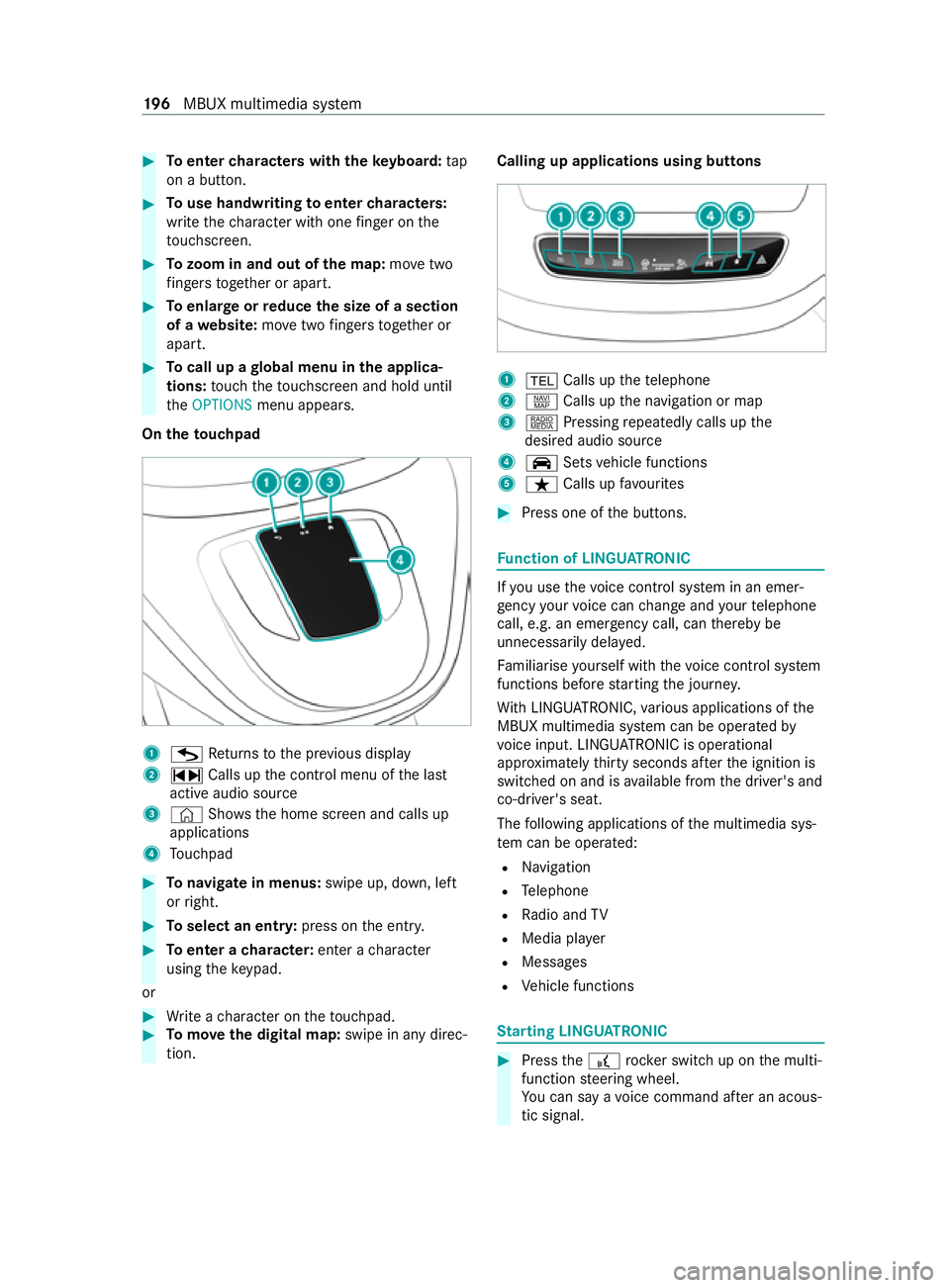 MERCEDES-BENZ V-CLASS MPV 2021 User Guide #
Toenter characters with theke yboard: tap
on a button. #
Touse handwriting toenter characters:
write thech aracter with one finger on the
to uchsc reen. #
Tozoom in and out of the map: movetwo
fi ng MERCEDES-BENZ V-CLASS MPV 2021 User Guide #
Toenter characters with theke yboard: tap
on a button. #
Touse handwriting toenter characters:
write thech aracter with one finger on the
to uchsc reen. #
Tozoom in and out of the map: movetwo
fi ng