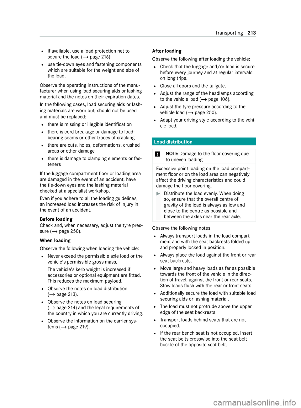 MERCEDES-BENZ V-CLASS MPV 2021 Owners Manual R
ifav ailable, use a load pr otection net to
secure the load (/ page216).
R use tie-down eyes and fastening components
which are suitable forth ewe ight and size of
th e load.
Obser vethe operating i MERCEDES-BENZ V-CLASS MPV 2021 Owners Manual R
ifav ailable, use a load pr otection net to
secure the load (/ page216).
R use tie-down eyes and fastening components
which are suitable forth ewe ight and size of
th e load.
Obser vethe operating i