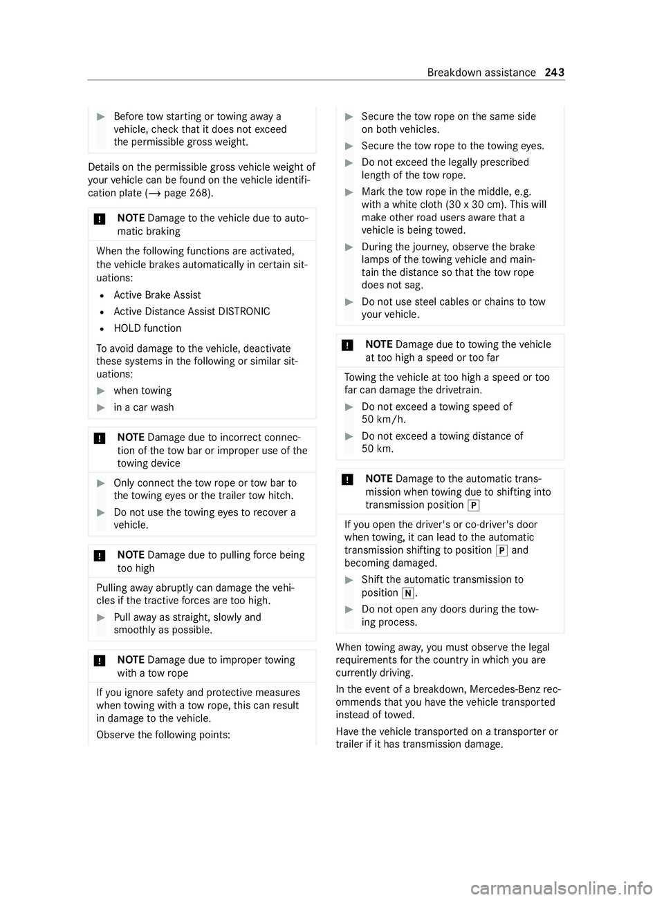 MERCEDES-BENZ V-CLASS MPV 2021 Owners Manual #
Before tow starting or towing away a
ve hicle, check that it does not exceed
th e permissible gross weight. De
tails on the permissible gross vehicle weight of
yo ur vehicle can be found on theve hi MERCEDES-BENZ V-CLASS MPV 2021 Owners Manual #
Before tow starting or towing away a
ve hicle, check that it does not exceed
th e permissible gross weight. De
tails on the permissible gross vehicle weight of
yo ur vehicle can be found on theve hi