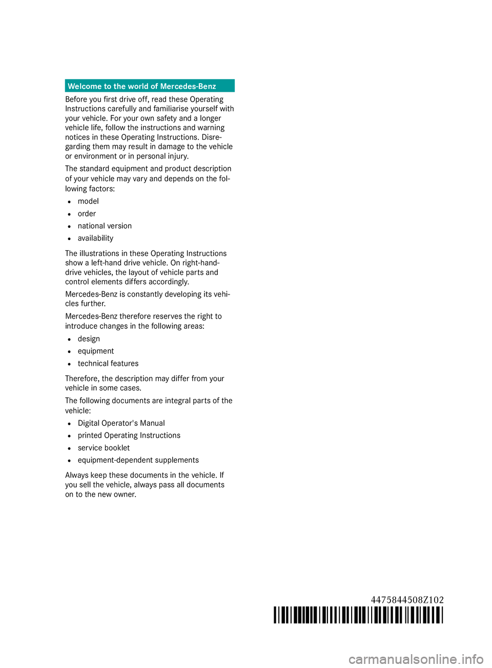 MERCEDES-BENZ V-CLASS MPV 2021 Owners Manual We
lcome tothewo rld of Mercedes-Benz
Before youfirs t drive off, read these Operating
Instructions carefully and familiarise yourself with
yo ur vehicle. Foryo ur ow n sa fety and a longer
ve hicle l MERCEDES-BENZ V-CLASS MPV 2021 Owners Manual We
lcome tothewo rld of Mercedes-Benz
Before youfirs t drive off, read these Operating
Instructions carefully and familiarise yourself with
yo ur vehicle. Foryo ur ow n sa fety and a longer
ve hicle l