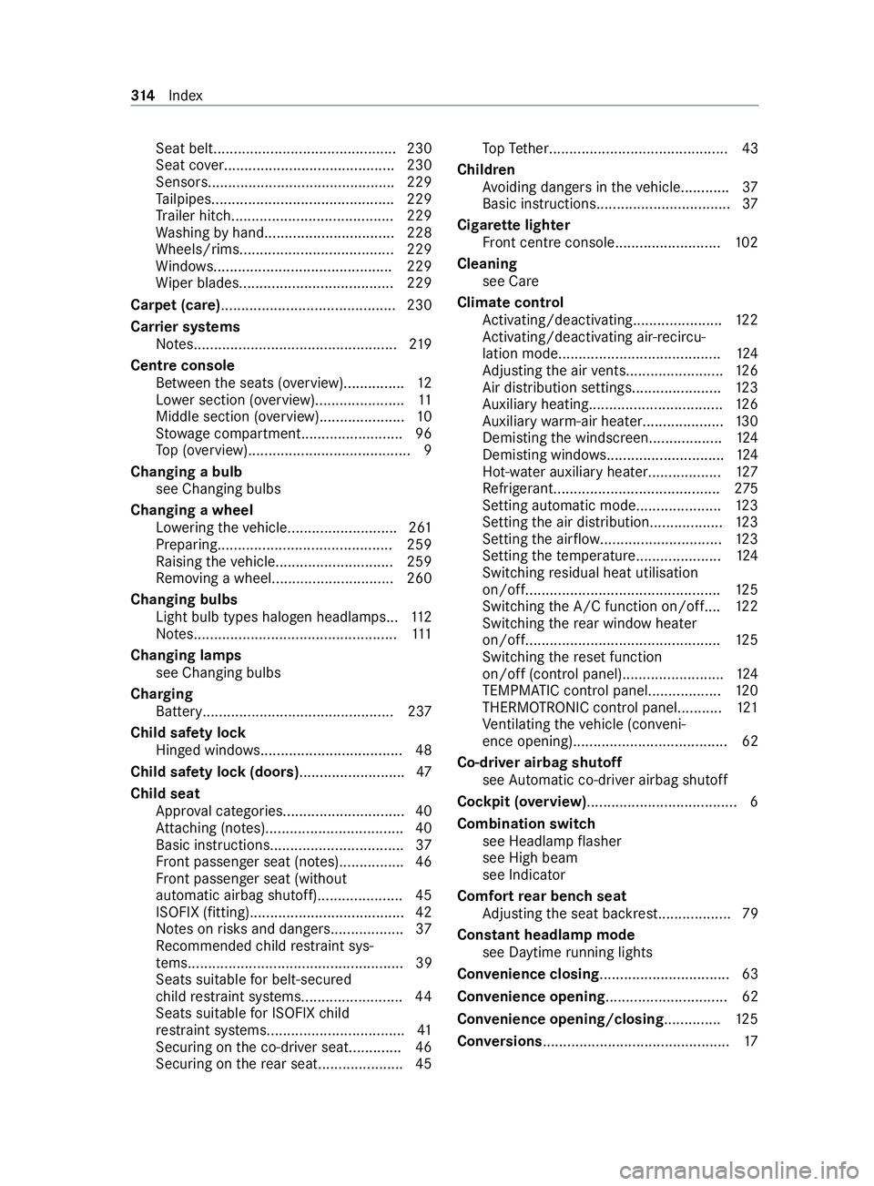 MERCEDES-BENZ V-CLASS MPV 2021 Owners Manual Seat belt............................................. 230
Seat co
ver.......................................... 230
Senso rs.............................................. 229
Ta ilpipes.............. MERCEDES-BENZ V-CLASS MPV 2021 Owners Manual Seat belt............................................. 230
Seat co
ver.......................................... 230
Senso rs.............................................. 229
Ta ilpipes..............