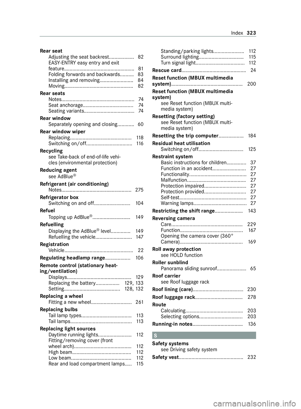 MERCEDES-BENZ V-CLASS MPV 2021 Owners Manual Re
ar seat
Ad justing the seat backres t.................. 82
EAS Y-ENTRY easy entry and exit
fe atur e.................................................. 81
Fo lding forw ards and backwards.......... MERCEDES-BENZ V-CLASS MPV 2021 Owners Manual Re
ar seat
Ad justing the seat backres t.................. 82
EAS Y-ENTRY easy entry and exit
fe atur e.................................................. 81
Fo lding forw ards and backwards..........