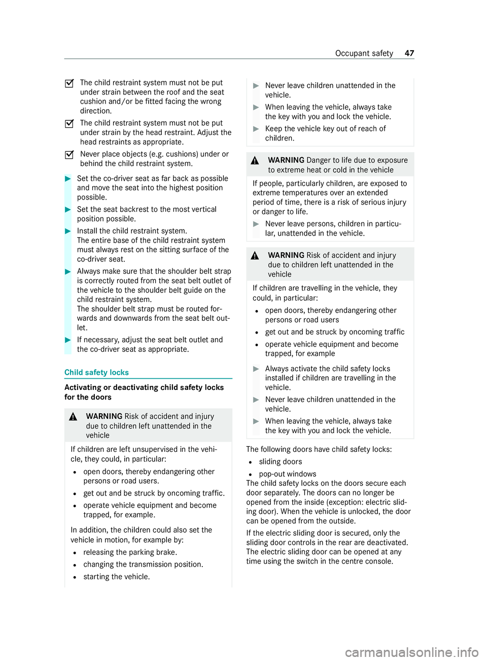 MERCEDES-BENZ V-CLASS MPV 2021 Owners Manual 0073
The
child restra int sy stem must not be put
under stra in between thero of and the seat
cushion and/or be fitted facing the wrong
direction.
0073 The
child restra int sy stem must not be put
und MERCEDES-BENZ V-CLASS MPV 2021 Owners Manual 0073
The
child restra int sy stem must not be put
under stra in between thero of and the seat
cushion and/or be fitted facing the wrong
direction.
0073 The
child restra int sy stem must not be put
und