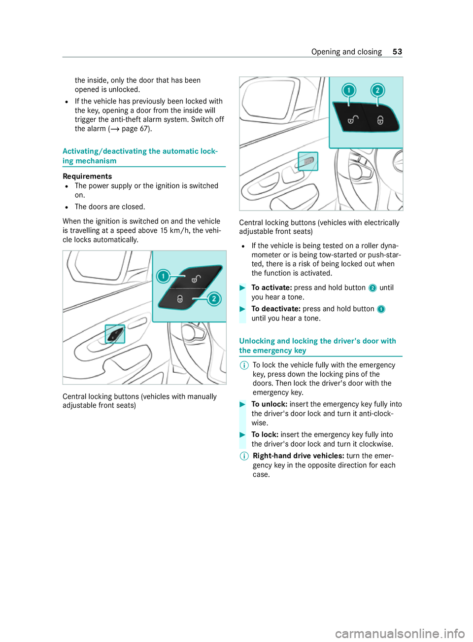 MERCEDES-BENZ V-CLASS MPV 2021  Owners Manual th
e inside, only the door that has been
opened is unlo cked.
R Ifth eve hicle has pr eviously been loc ked with
th eke y,opening a door from the inside will
trigger the anti- theft alarm sy stem. Swi