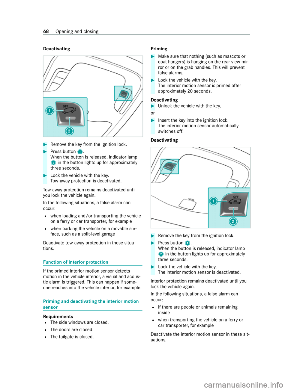 MERCEDES-BENZ V-CLASS MPV 2021 Owners Manual Deactivating
#
Remo vetheke y from the ignition loc k. #
Press button 1.
When the button is released, indicator lamp
2 inthe button lights up for appro ximately
th re e seconds. #
Lock theve hicle wit MERCEDES-BENZ V-CLASS MPV 2021 Owners Manual Deactivating
#
Remo vetheke y from the ignition loc k. #
Press button 1.
When the button is released, indicator lamp
2 inthe button lights up for appro ximately
th re e seconds. #
Lock theve hicle wit