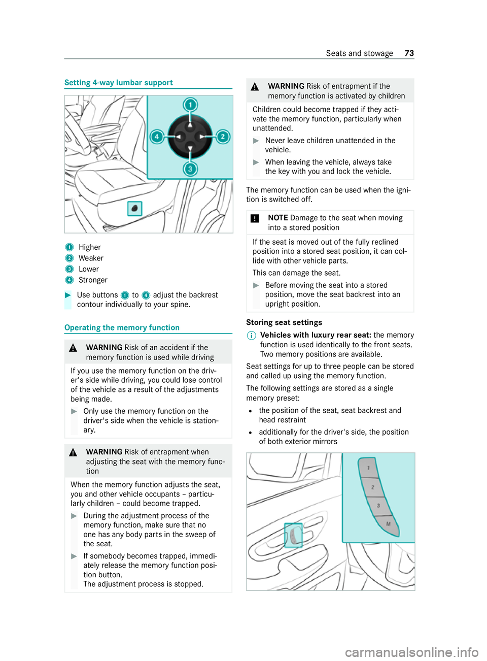 MERCEDES-BENZ V-CLASS MPV 2021 User Guide Setting 4-w
aylumbar support 1
Higher
2 Weaker
3 Lower
4 Stronger #
Use buttons 1to4 adjust the backrest
contour individually to your spine. Operating
the memory function &
WARNING Risk of an accident MERCEDES-BENZ V-CLASS MPV 2021 User Guide Setting 4-w
aylumbar support 1
Higher
2 Weaker
3 Lower
4 Stronger #
Use buttons 1to4 adjust the backrest
contour individually to your spine. Operating
the memory function &
WARNING Risk of an accident