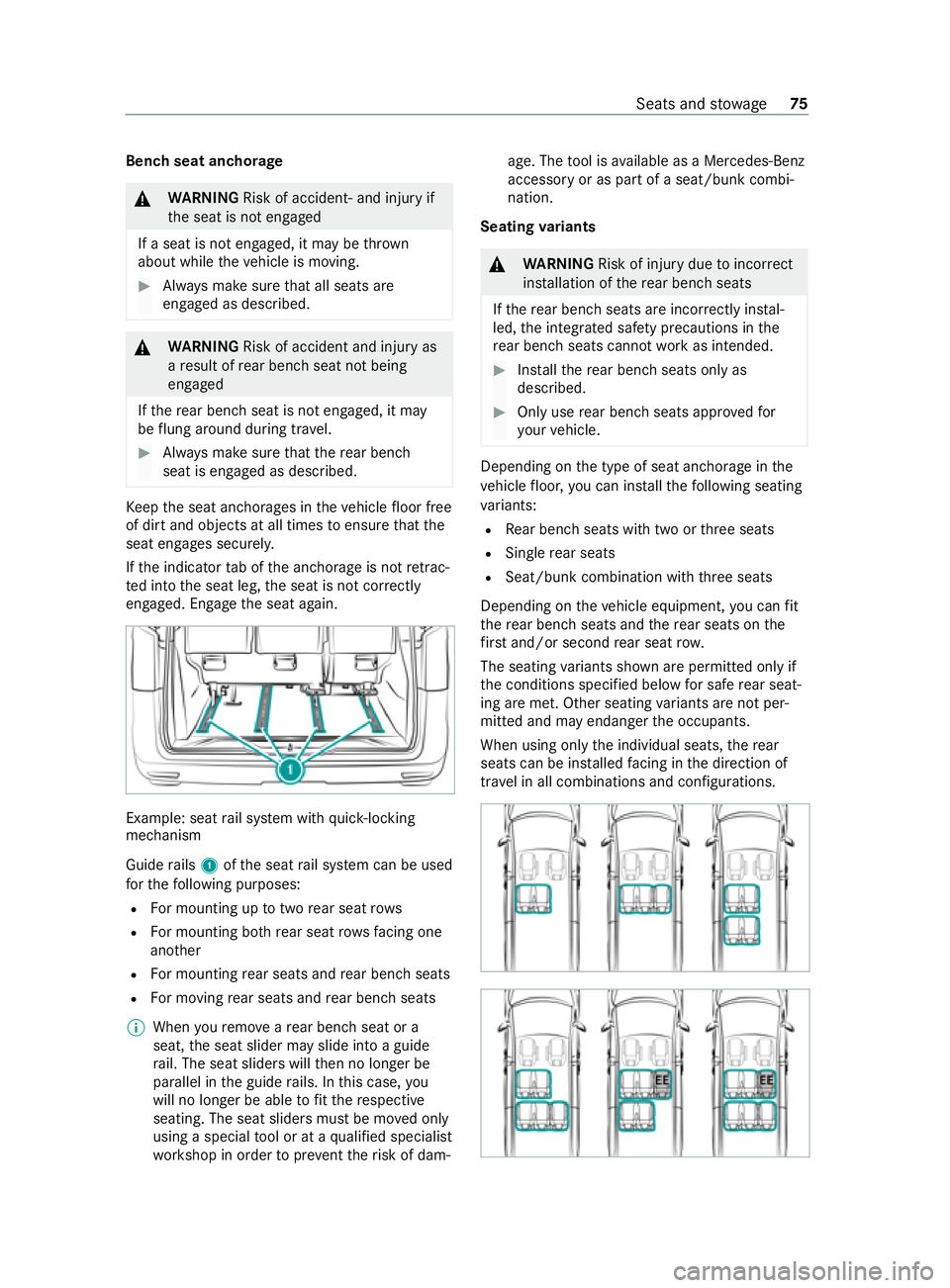 MERCEDES-BENZ V-CLASS MPV 2021 Service Manual Ben
chseat anchorage &
WARNING Risk of accident‑ and injury if
th e seat is not engaged
If a seat is not engaged, it may be thrown
about while theve hicle is moving. #
Always make sure that all seat MERCEDES-BENZ V-CLASS MPV 2021 Service Manual Ben
chseat anchorage &
WARNING Risk of accident‑ and injury if
th e seat is not engaged
If a seat is not engaged, it may be thrown
about while theve hicle is moving. #
Always make sure that all seat