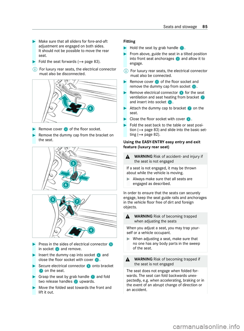 MERCEDES-BENZ V-CLASS MPV 2021  Owners Manual #
Make sure that all sliders forfo re -and-aft
adjustment are engaged on bo thsides.
It should not be possible tomo vethere ar
seat. #
Foldthe seat forw ards (/ page 83).
% Fo
r luxu ryrear seats, the