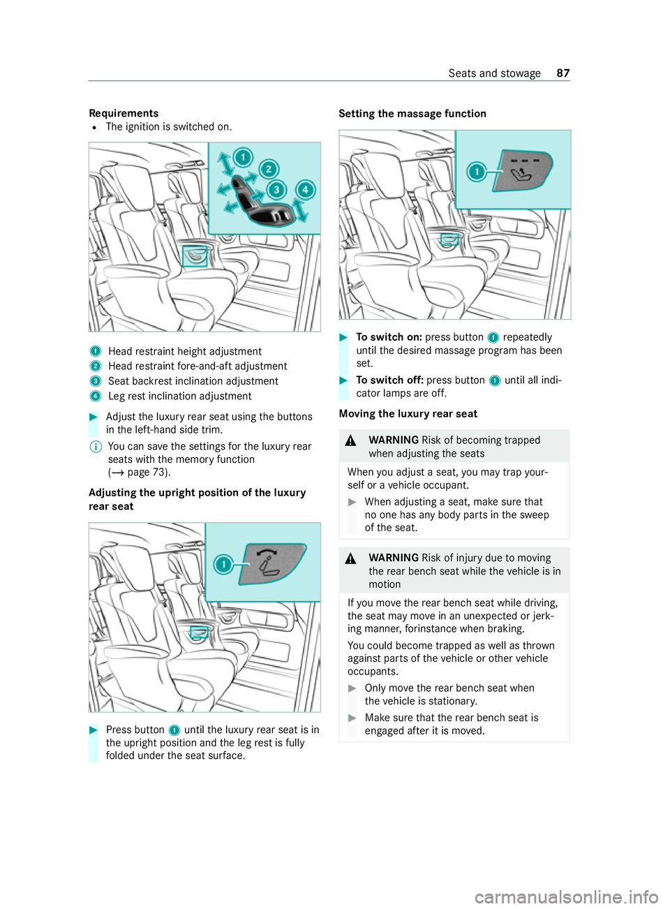 MERCEDES-BENZ V-CLASS MPV 2021 User Guide Re
quirements
R The ignition is switched on. 1
Head restra int height adjustment
2 Head restra int fore -and-aft adjustment
3 Seat ba ckrest inclination adjustment
4 Leg rest inclination adjustment #
MERCEDES-BENZ V-CLASS MPV 2021 User Guide Re
quirements
R The ignition is switched on. 1
Head restra int height adjustment
2 Head restra int fore -and-aft adjustment
3 Seat ba ckrest inclination adjustment
4 Leg rest inclination adjustment #