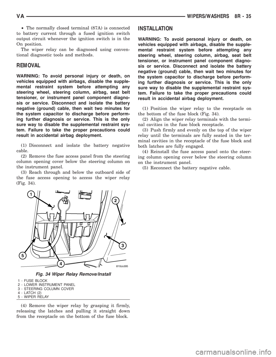 MERCEDES-BENZ SPRINTER 2006 Service Manual ²The normally closed terminal (87A) is connected
to battery current through a fused ignition switch
output circuit whenever the ignition switch is in the
On position.
The wiper relay can be diagnosed MERCEDES-BENZ SPRINTER 2006 Service Manual ²The normally closed terminal (87A) is connected
to battery current through a fused ignition switch
output circuit whenever the ignition switch is in the
On position.
The wiper relay can be diagnosed